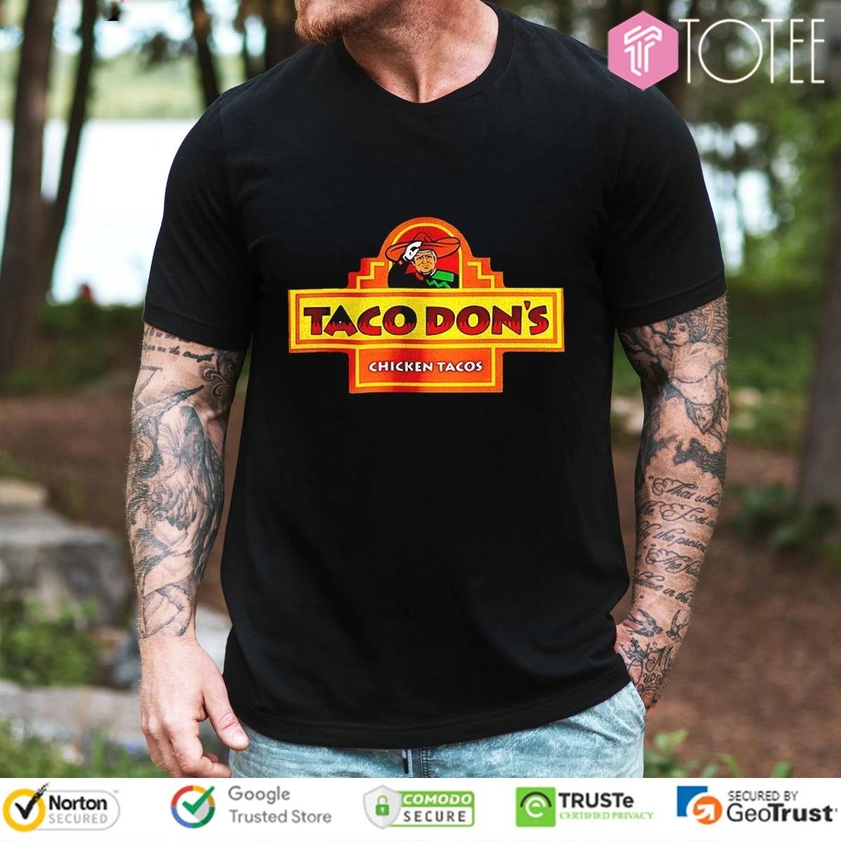 Taco Dons Chicken Tacos Trump T-shirt 1