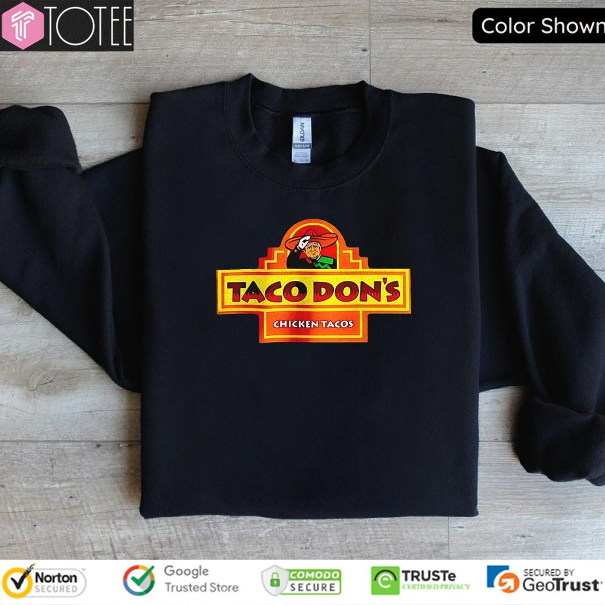 Taco Dons Chicken Tacos Trump T-shirt 3