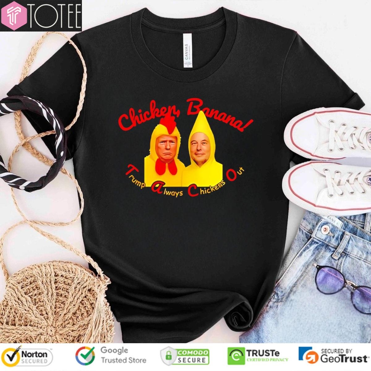 Elon Musk Chicken Banana Trump Always Chickens Out T-shirt