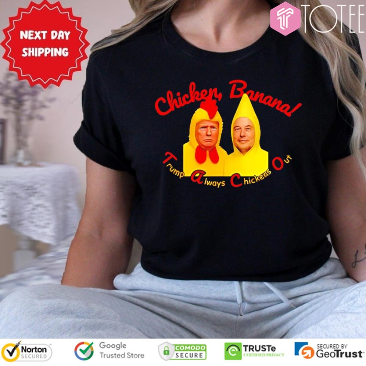 Elon Musk Chicken Banana Trump Always Chickens Out T-shirt 4