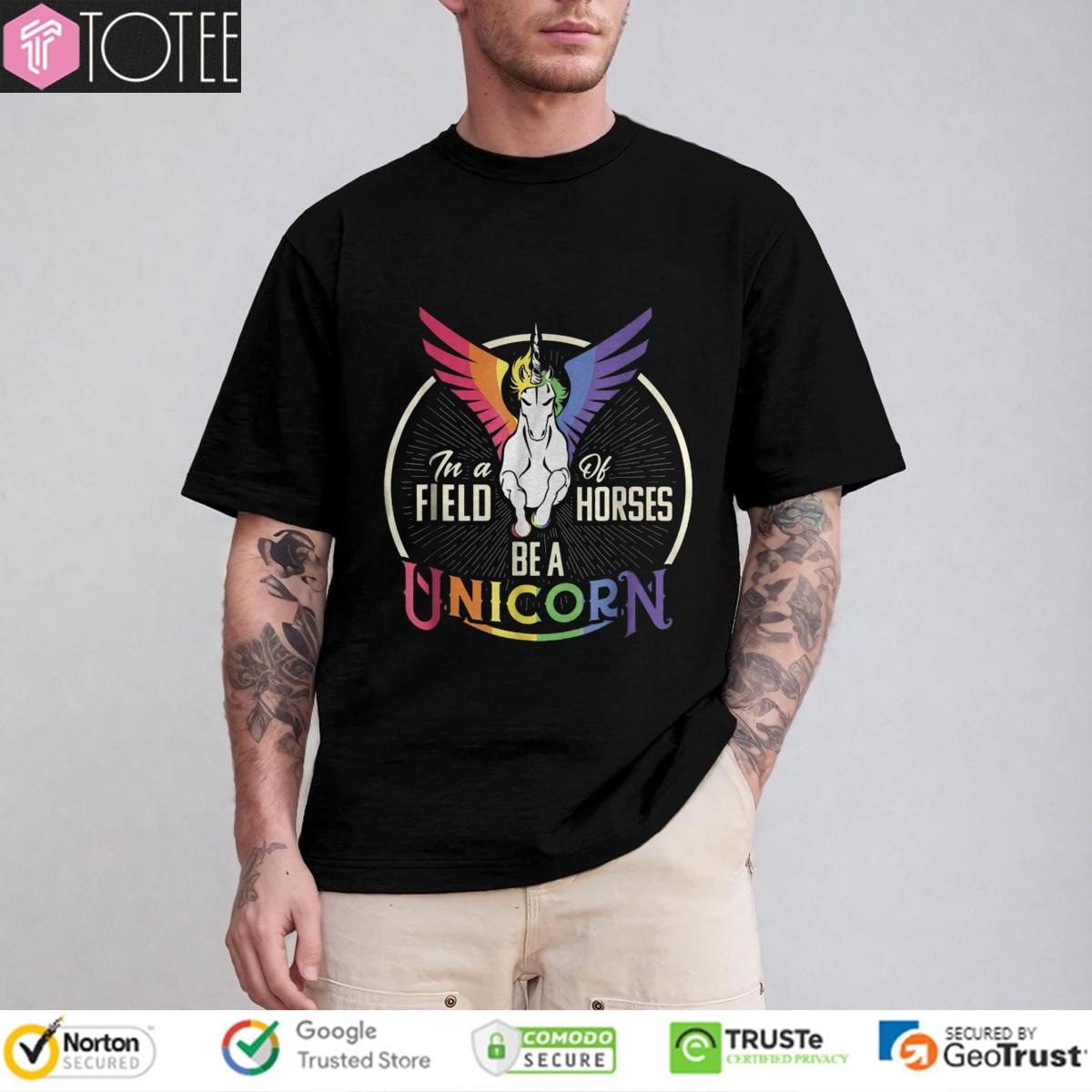 In A Of Field Horses Be A Unicorn Lgbt Pride T-shirt 1