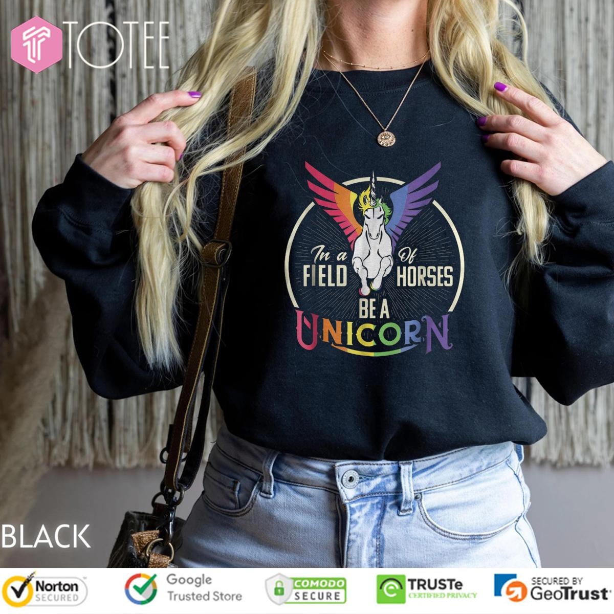 In A Of Field Horses Be A Unicorn Lgbt Pride T-shirt 3
