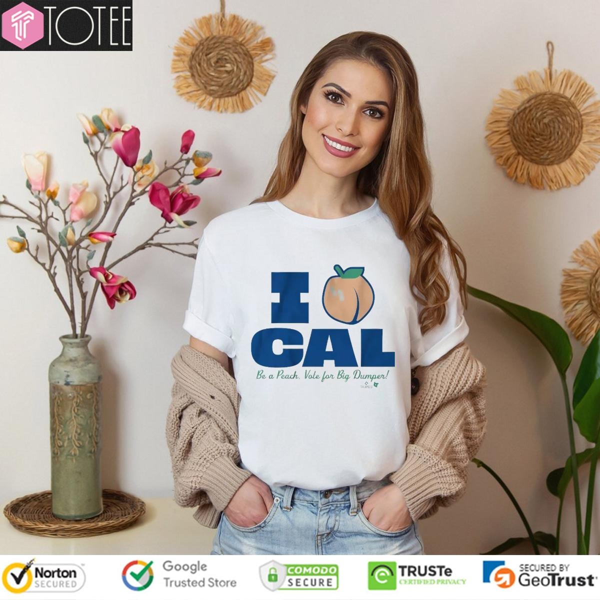 Seattle Mariners Cal Raleigh I Love Cal Be A Peach Vote For Big Dumper T-shirt 4