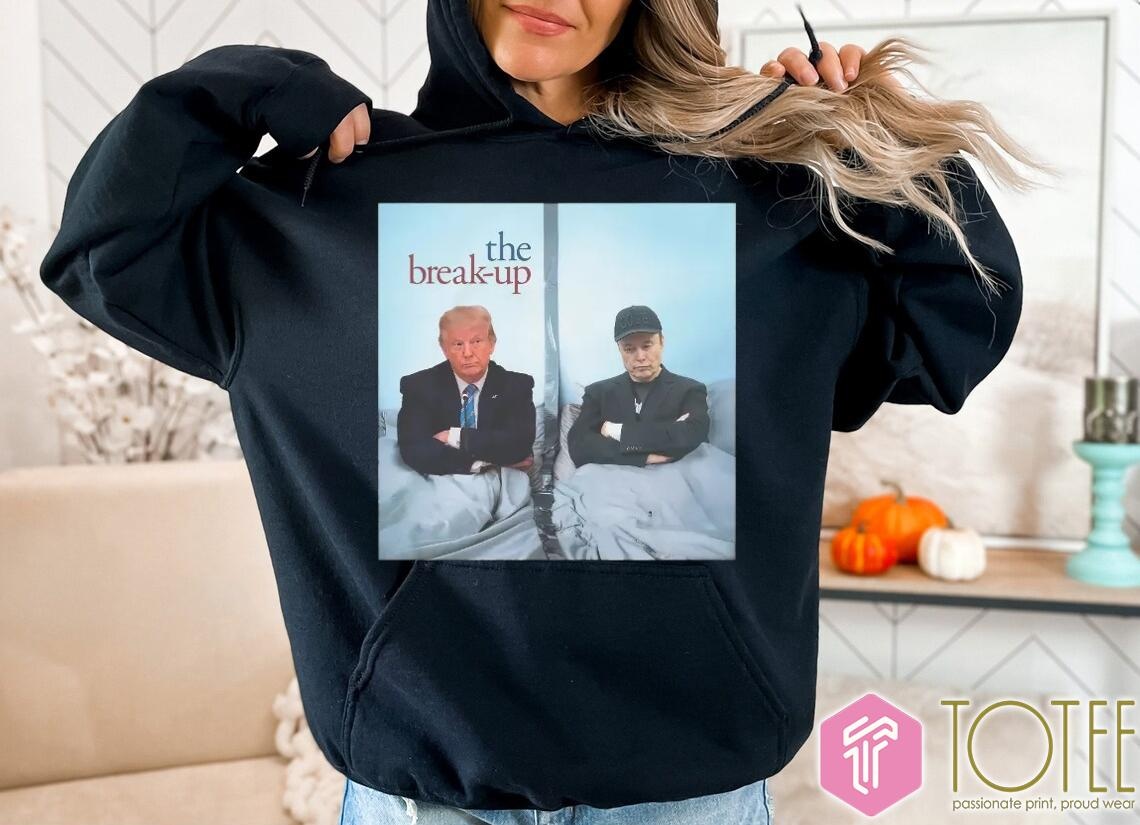 The Break-Up Trump Vs Elon Musk Blew Up T-shirt 2