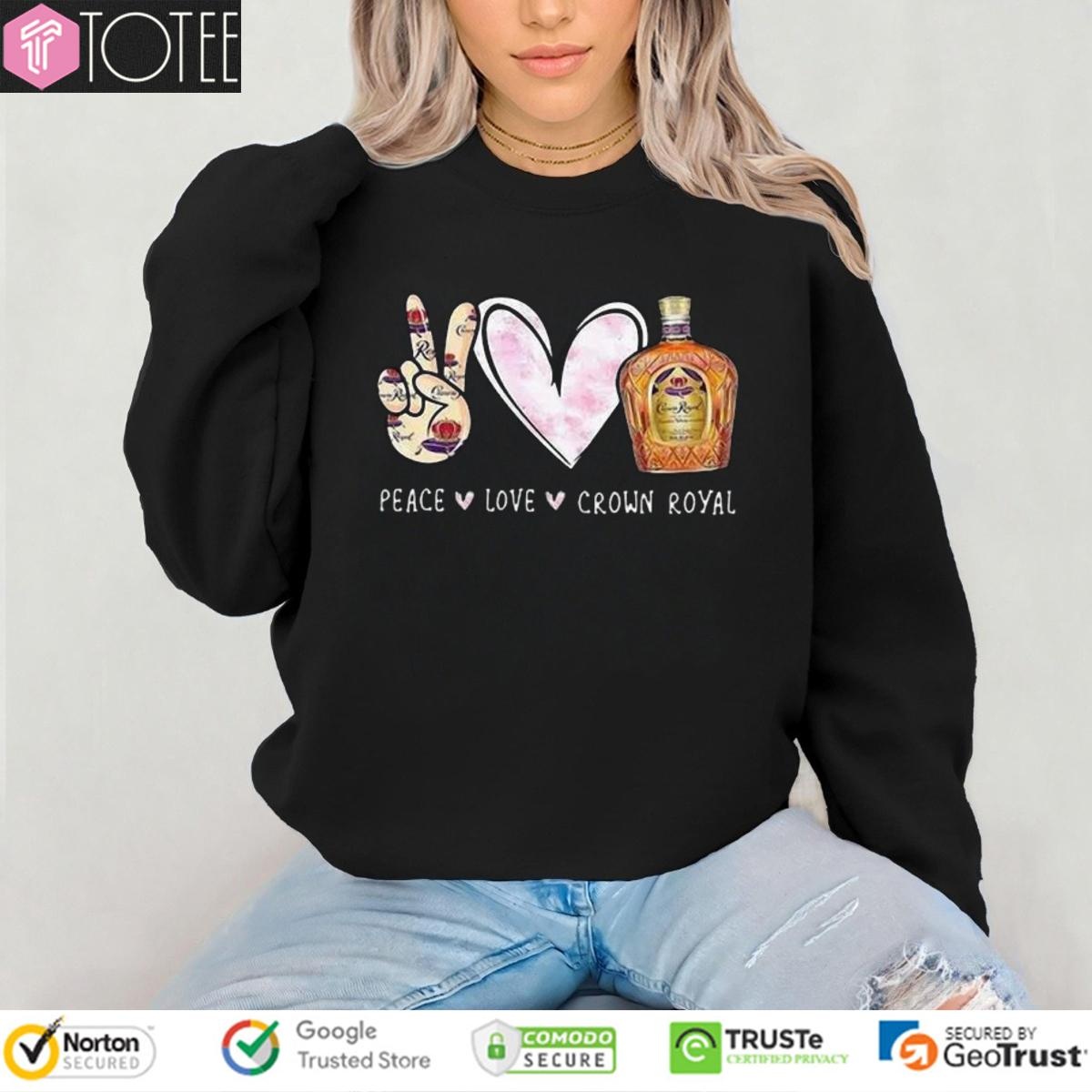 Peace Love Crown Royal T-shirt 3