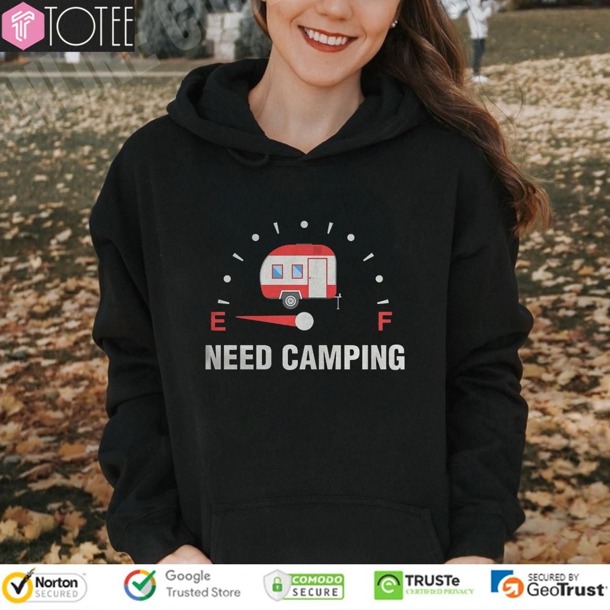 Need Camping Low On Fuel T-shirt 2