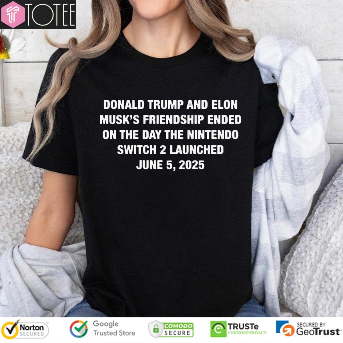 Trump And Musks Friendship Ended On Day Nintendo Switch 2 June 5 2025 T-shirt 4