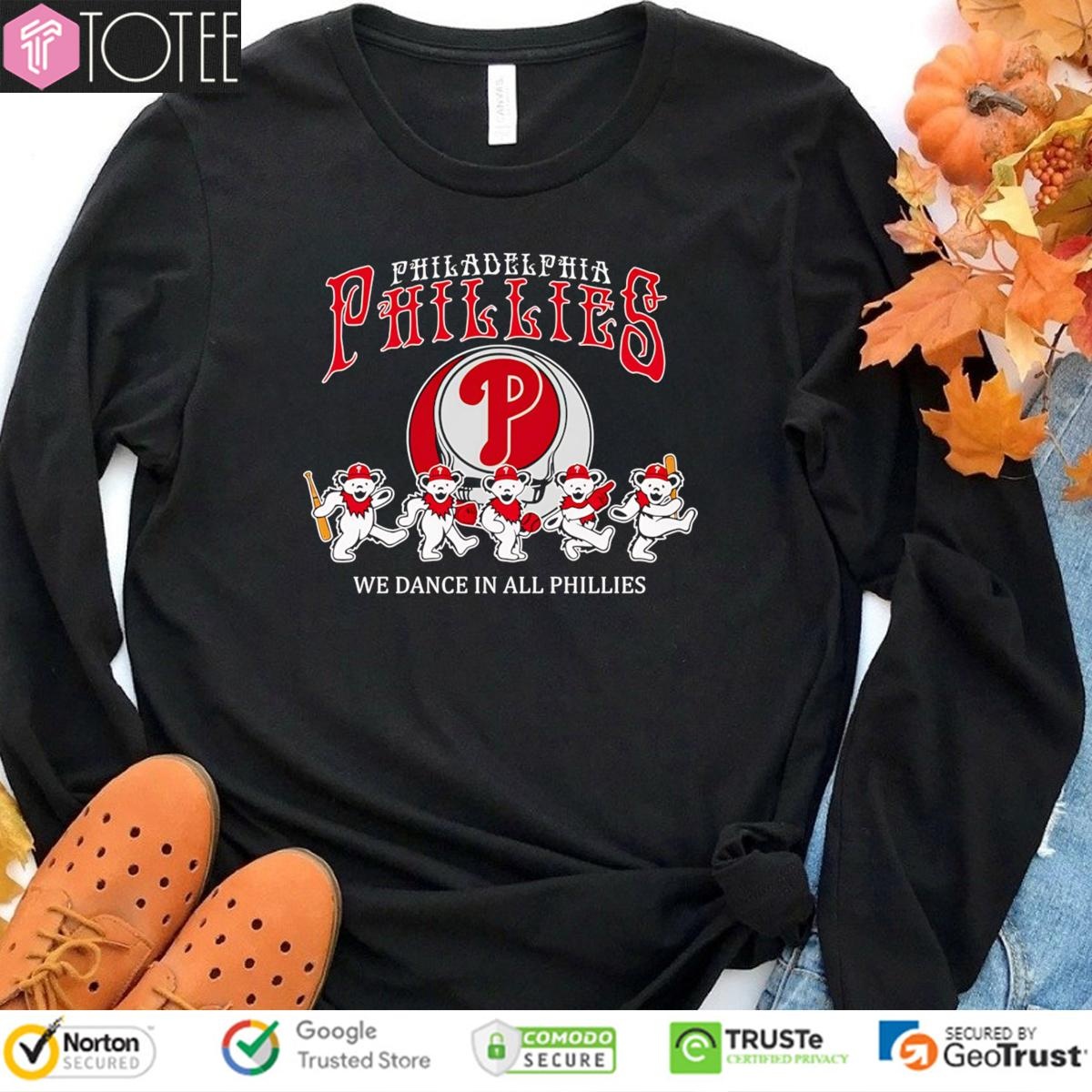 We Dance In All Phillies Grateful Dead Philadelphia Phillies Baseball T-shirt 3