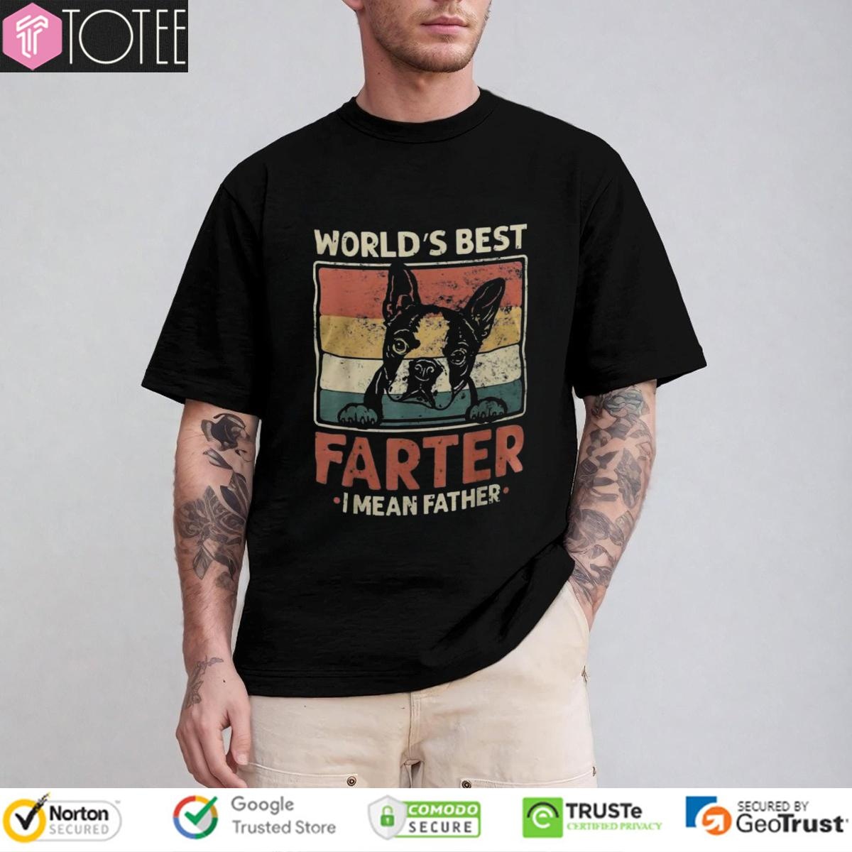 Worlds Best Farter I Mean Father Boston Terrier Fathers Day Vintage T-shirt
