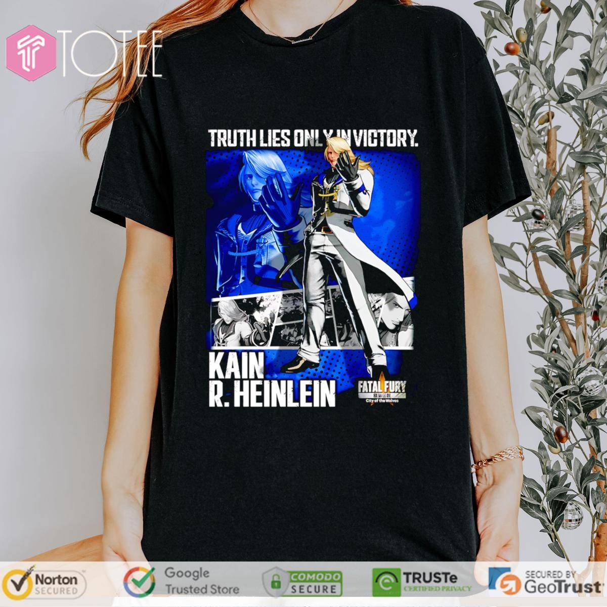 Truth Lies Only In Victory Kain R. Heinlein Fatal Fury T-shirt 4