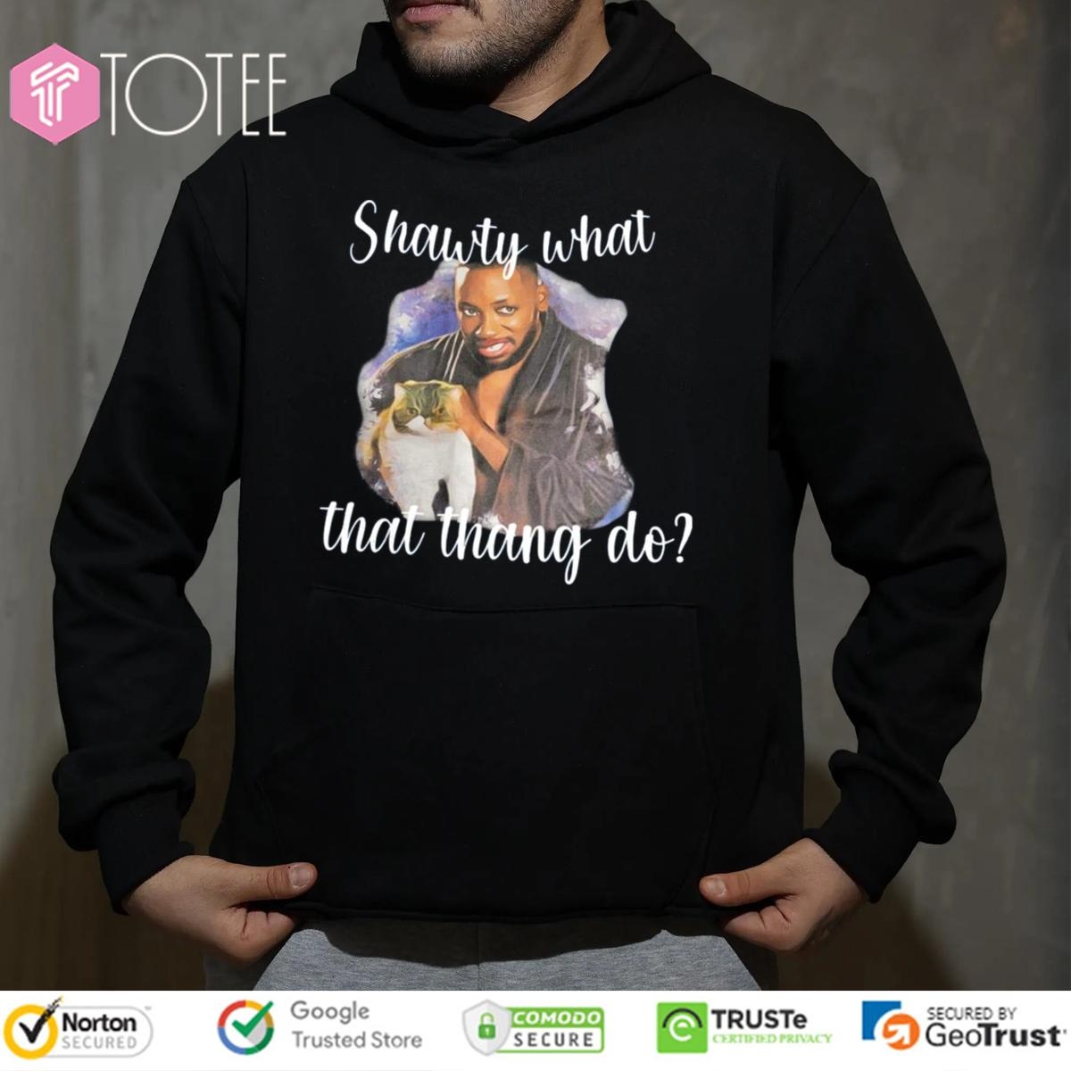 Winston And Ferguson Shawty What That Thang Do T-shirt 2