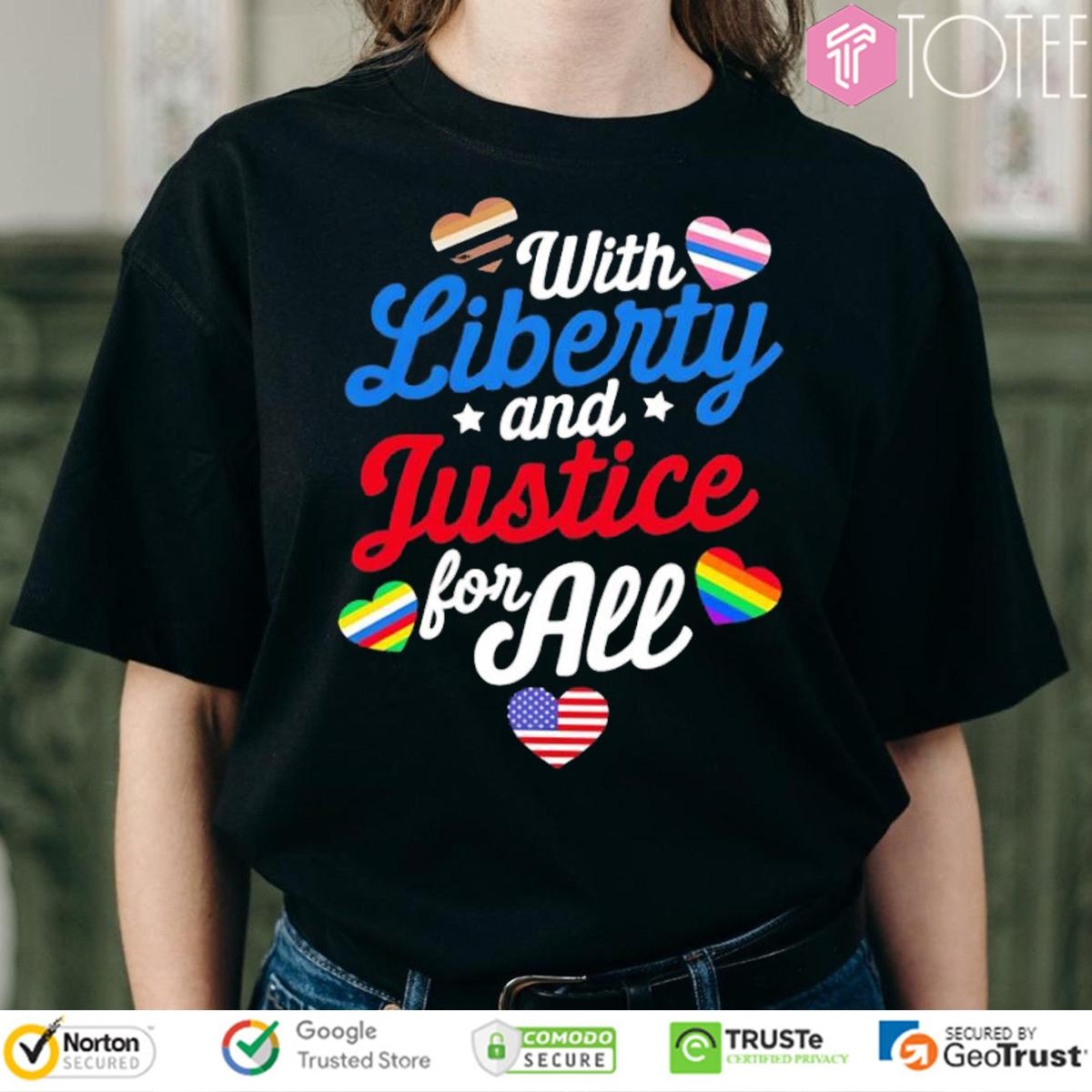 With Liberty And Justice For All Lgbt 4Th Of July Hearts T-shirt