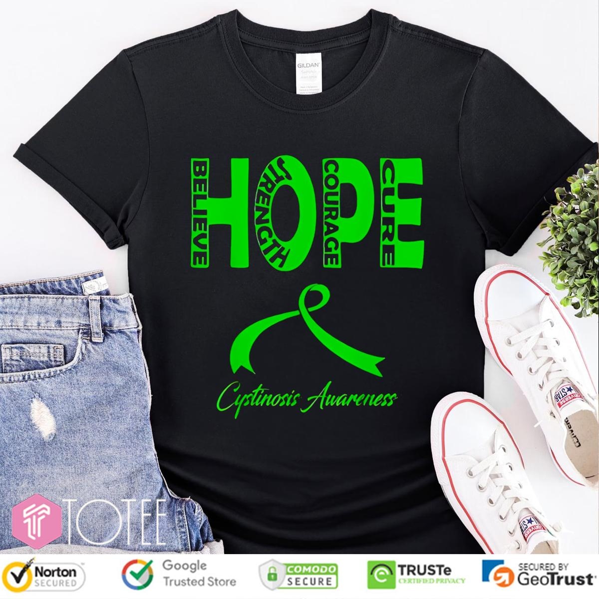 Hope Cystinosis Awareness Believe Strength Courage Cure T-shirt