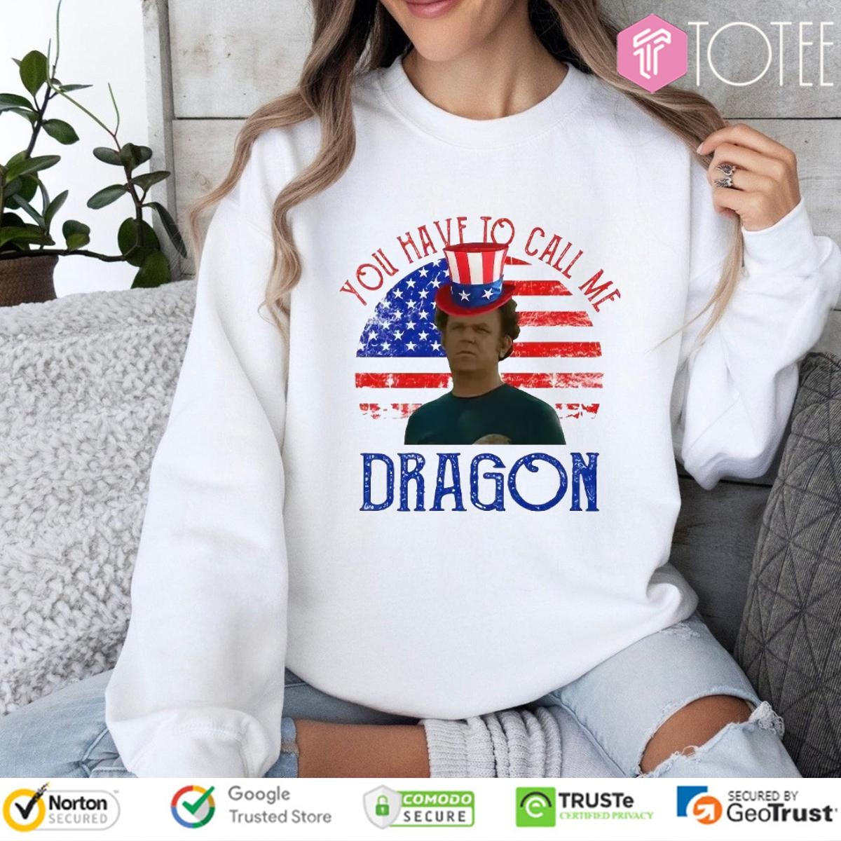 Step Brothers You Have To Call Me Dragon American Flag 4Th Of July T-shirt 3