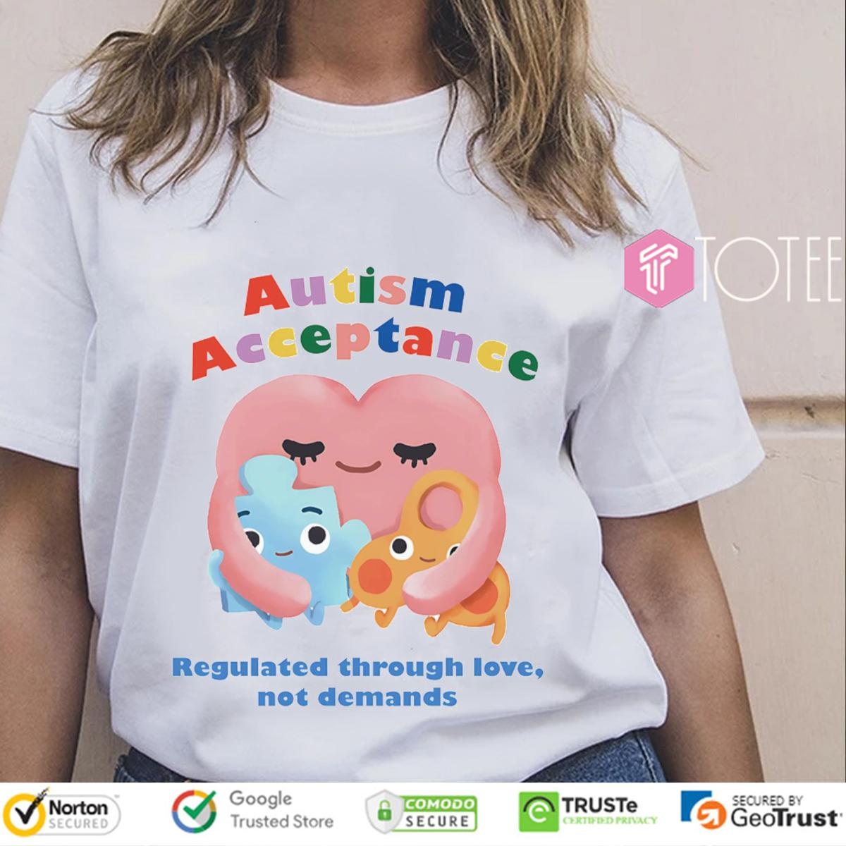 Autism Acceptance Regulated Through Love Not Demands T-shirt 4
