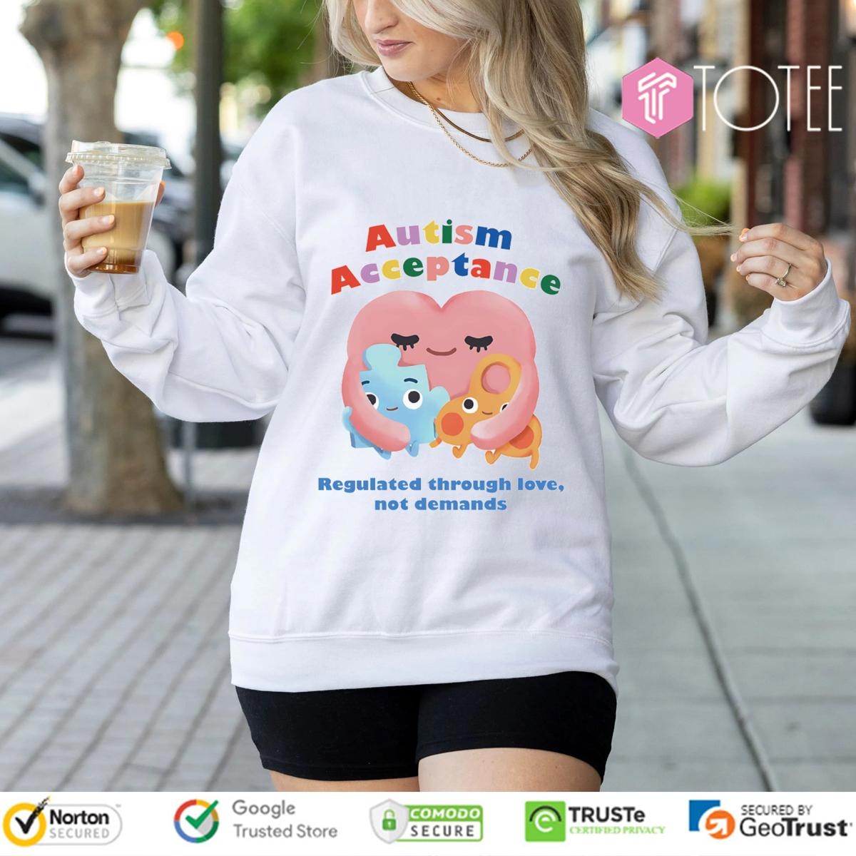Autism Acceptance Regulated Through Love Not Demands T-shirt 3