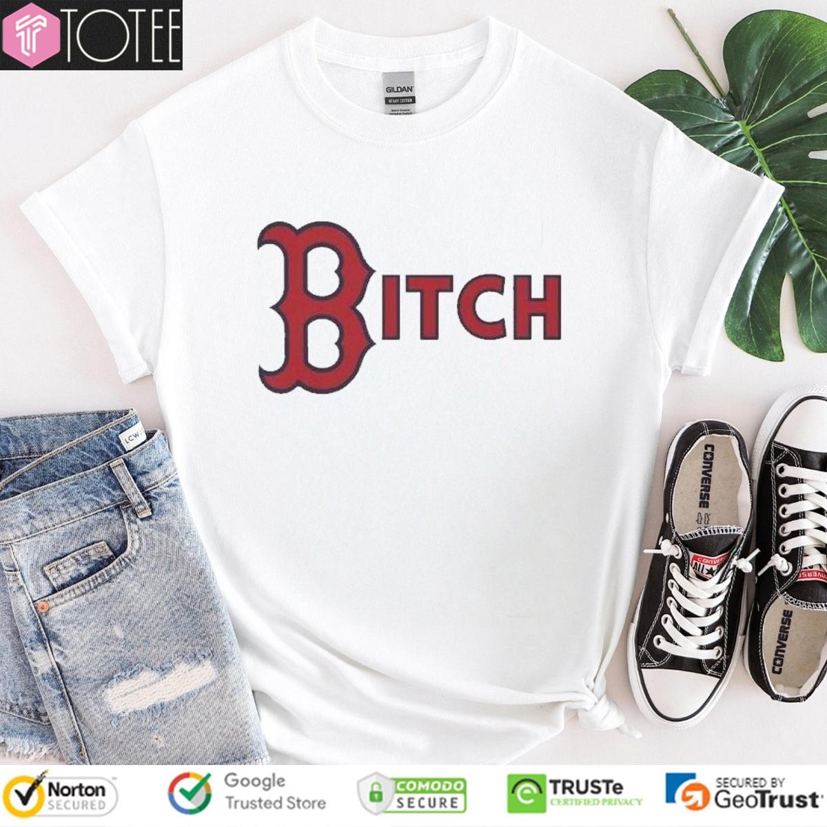 Bitch Boston Red Sox Baseball Logo T-shirt