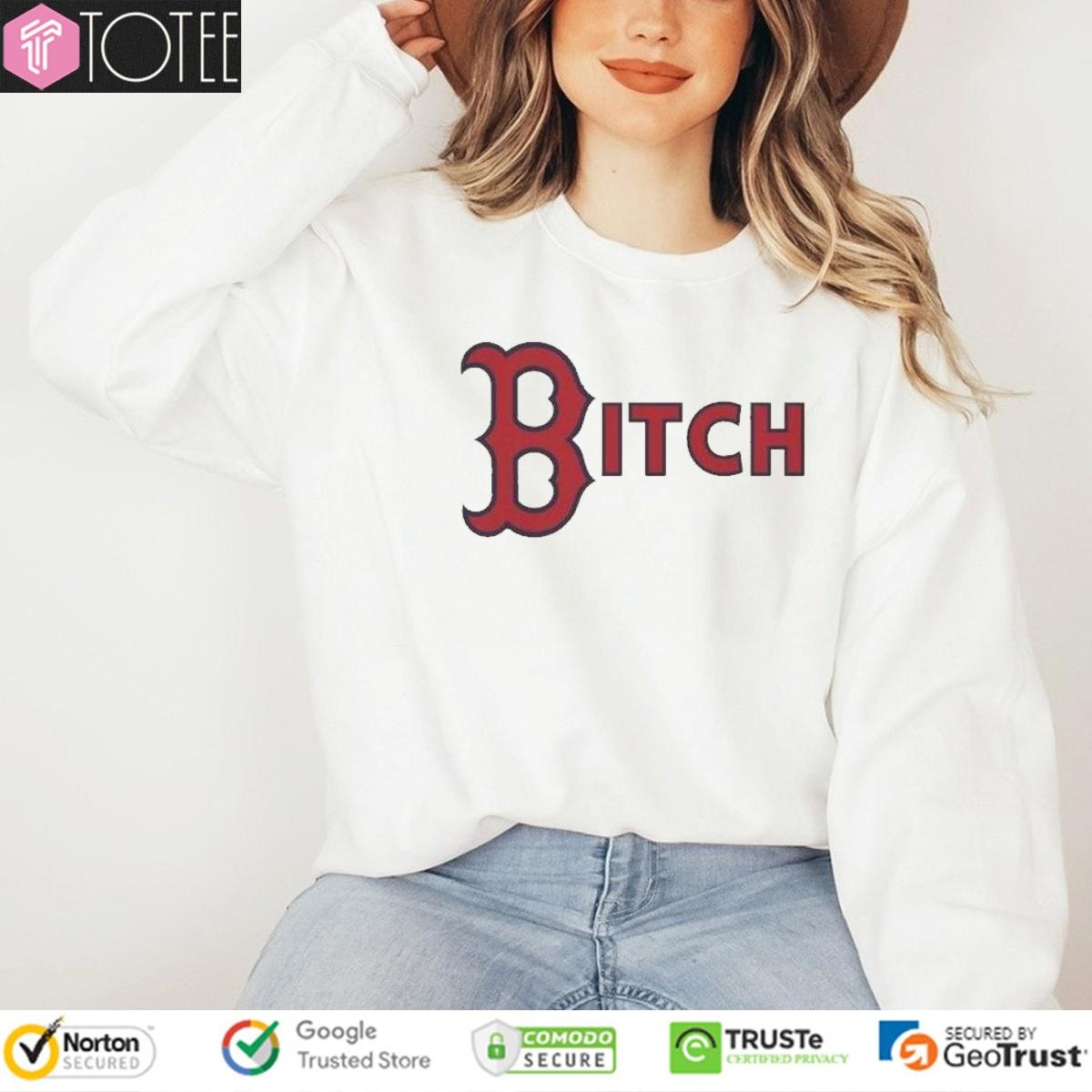 Bitch Boston Red Sox Baseball Logo T-shirt 3