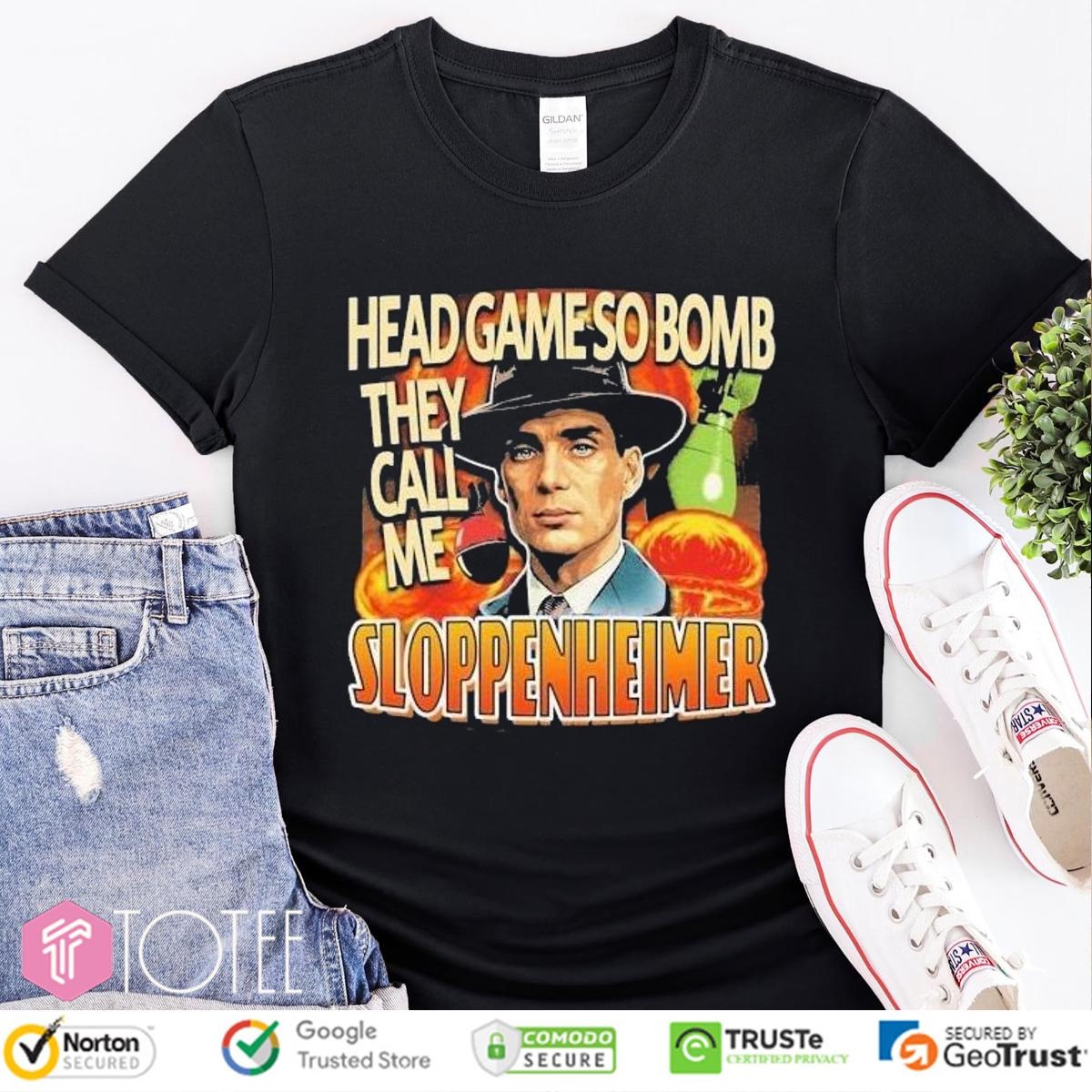 Cillian Murphy Head Game So Bomb They Call Me Sloppenheimer T-shirt 1