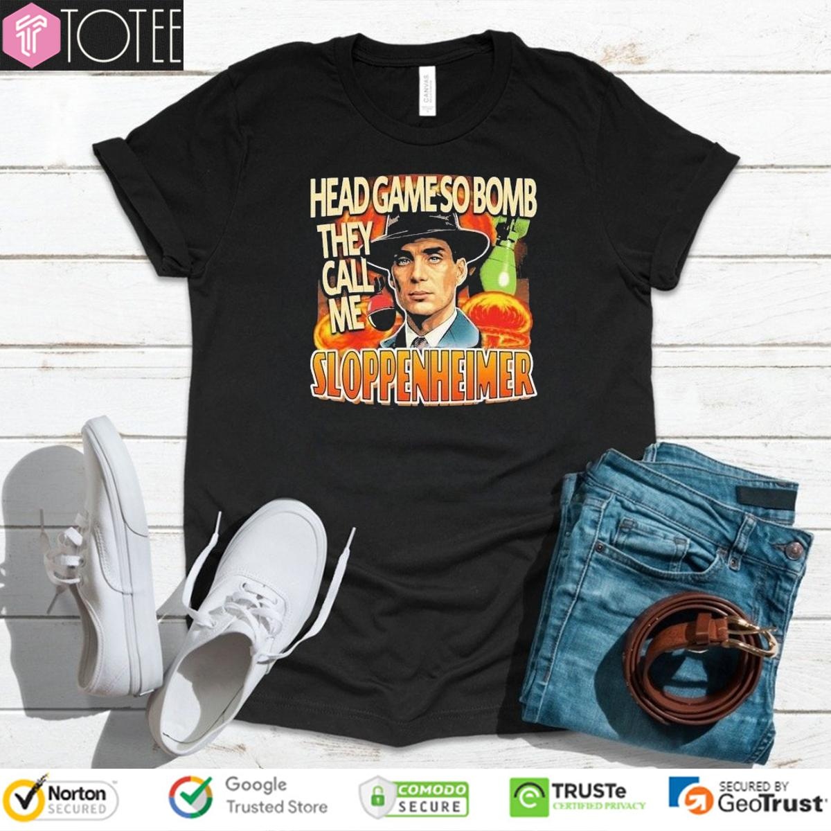 Cillian Murphy Head Game So Bomb They Call Me Sloppenheimer T-shirt 4