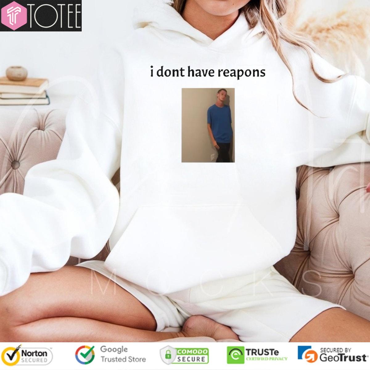 Daniel Larson I Dont Have Reapons Meme Photo T-shirt 2