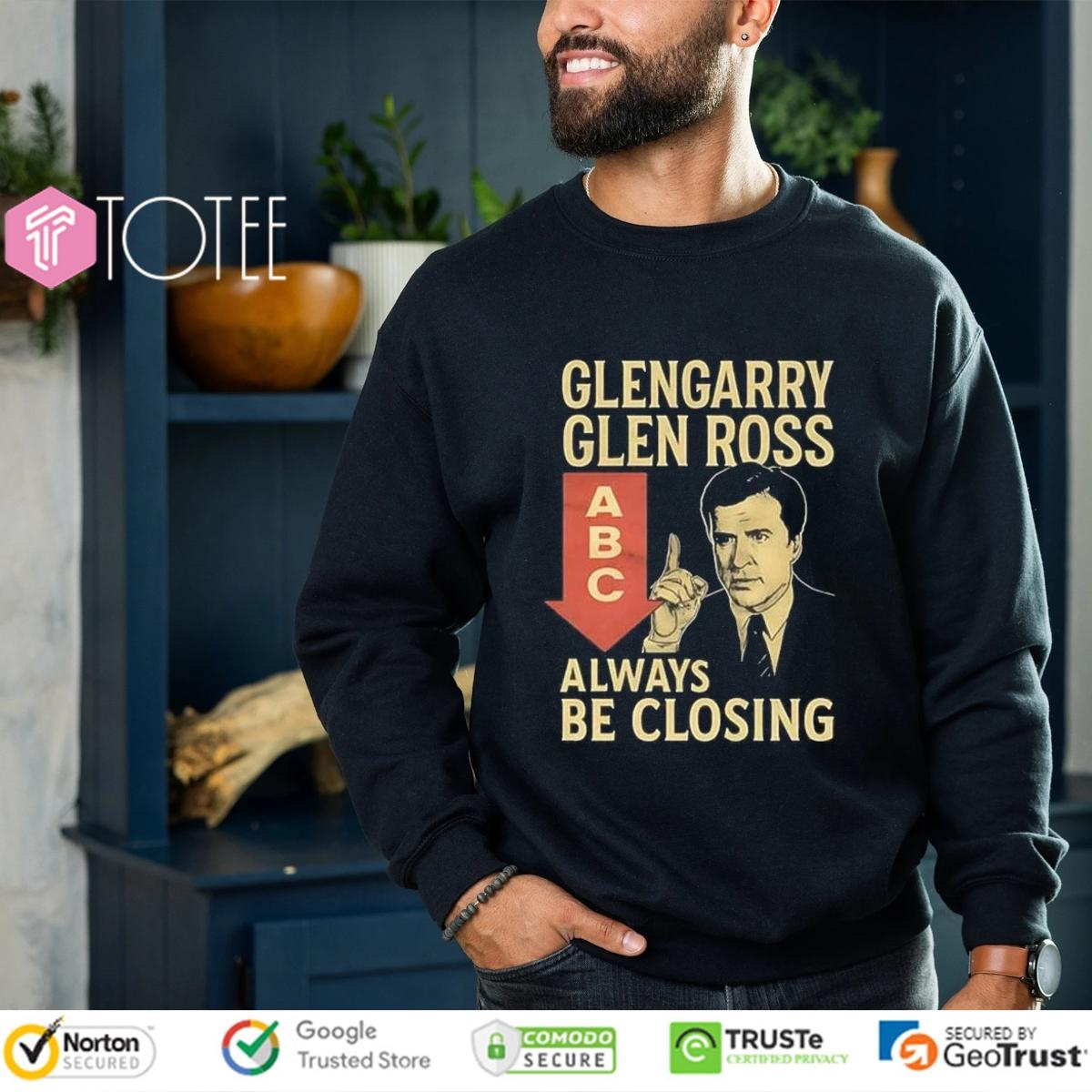 Glengarry Glen Ross Abc Always Be Closing Shirt 3