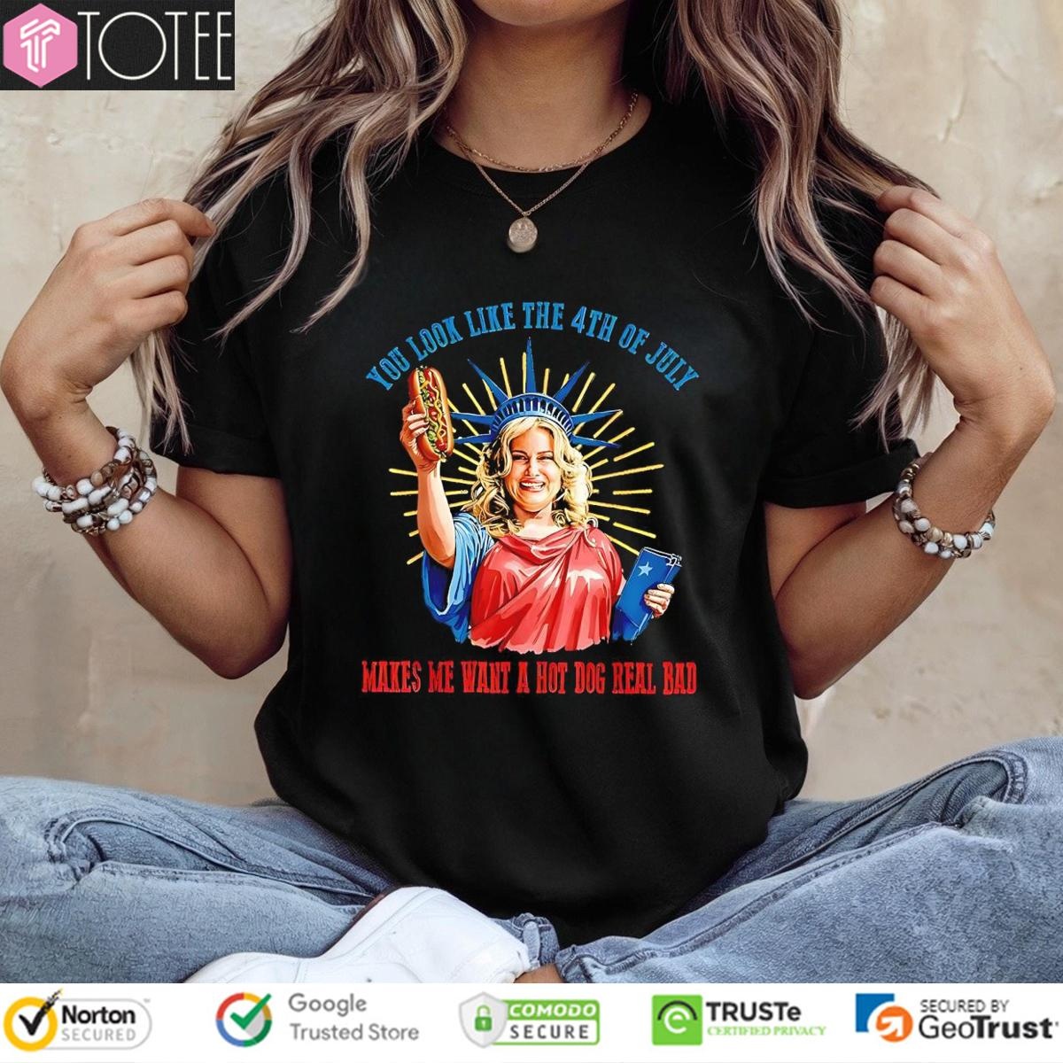 Jennifer Coolidge You Look Like The 4Th Of July Makes Me Want A Hot Dog Real Bad T-shirt 4