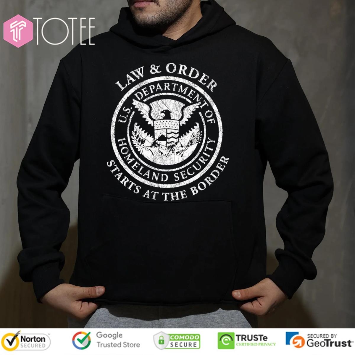 Law And Order U.S. Dhs Starts At The Border T-shirt 2