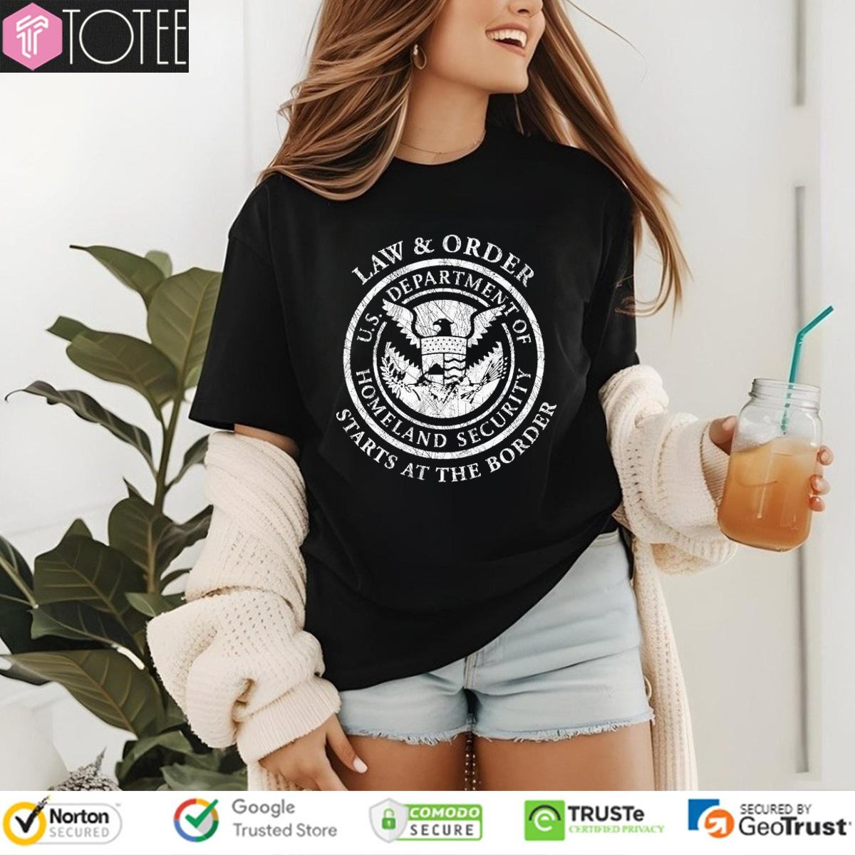 Law And Order U.S. Dhs Starts At The Border T-shirt 4