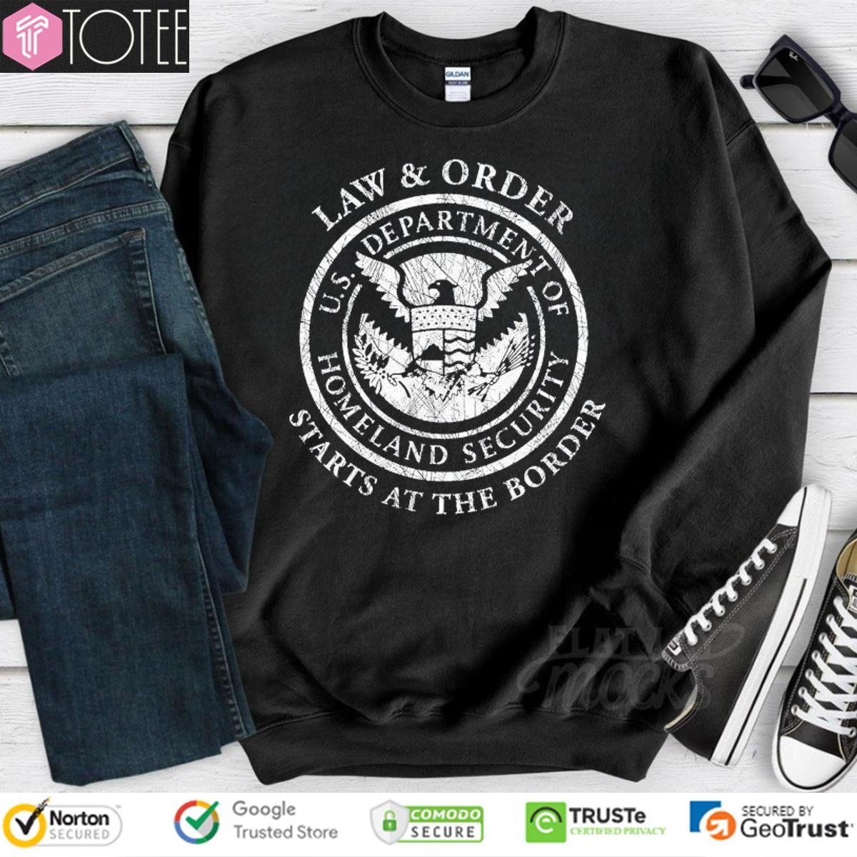 Law And Order U.S. Dhs Starts At The Border T-shirt 3