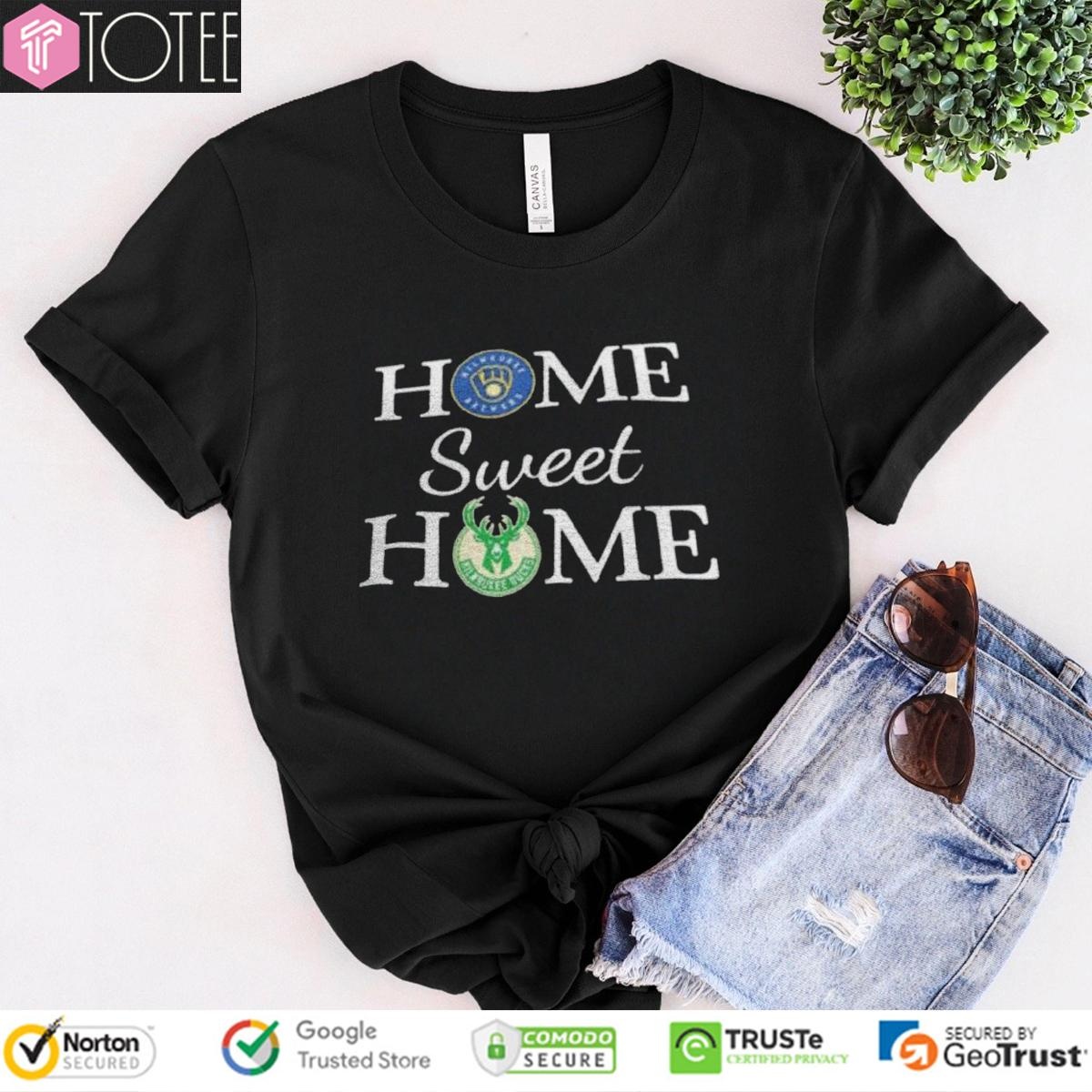 Milwaukee Brewer Home Sweet Home Milwaukee Bucks T-shirt
