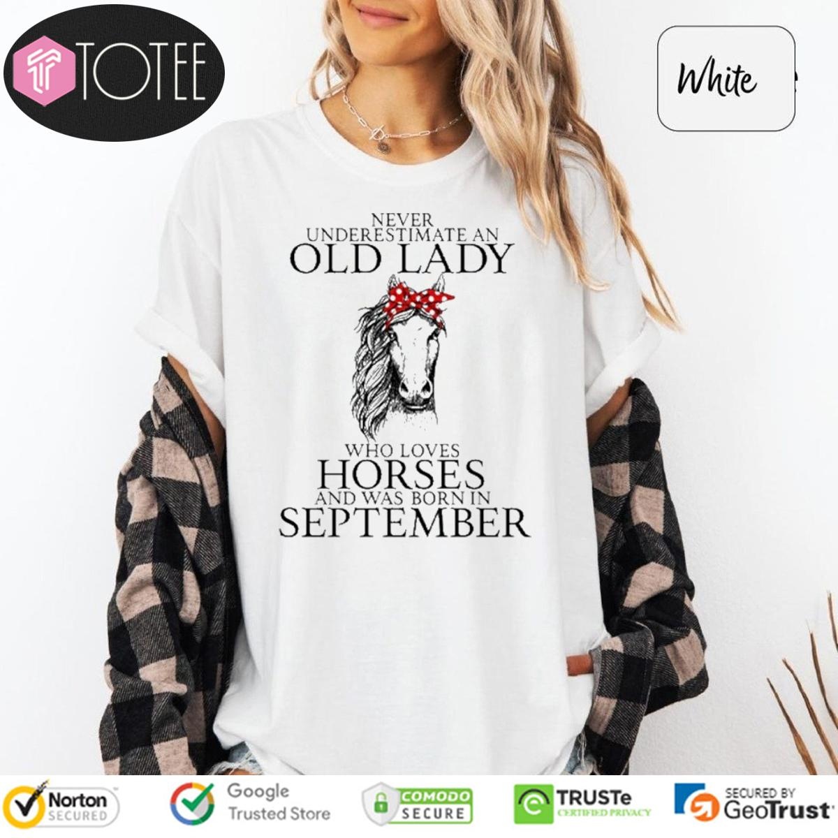 Never Underestimate Old Lady Loves Horses Born In September T-shirt 1