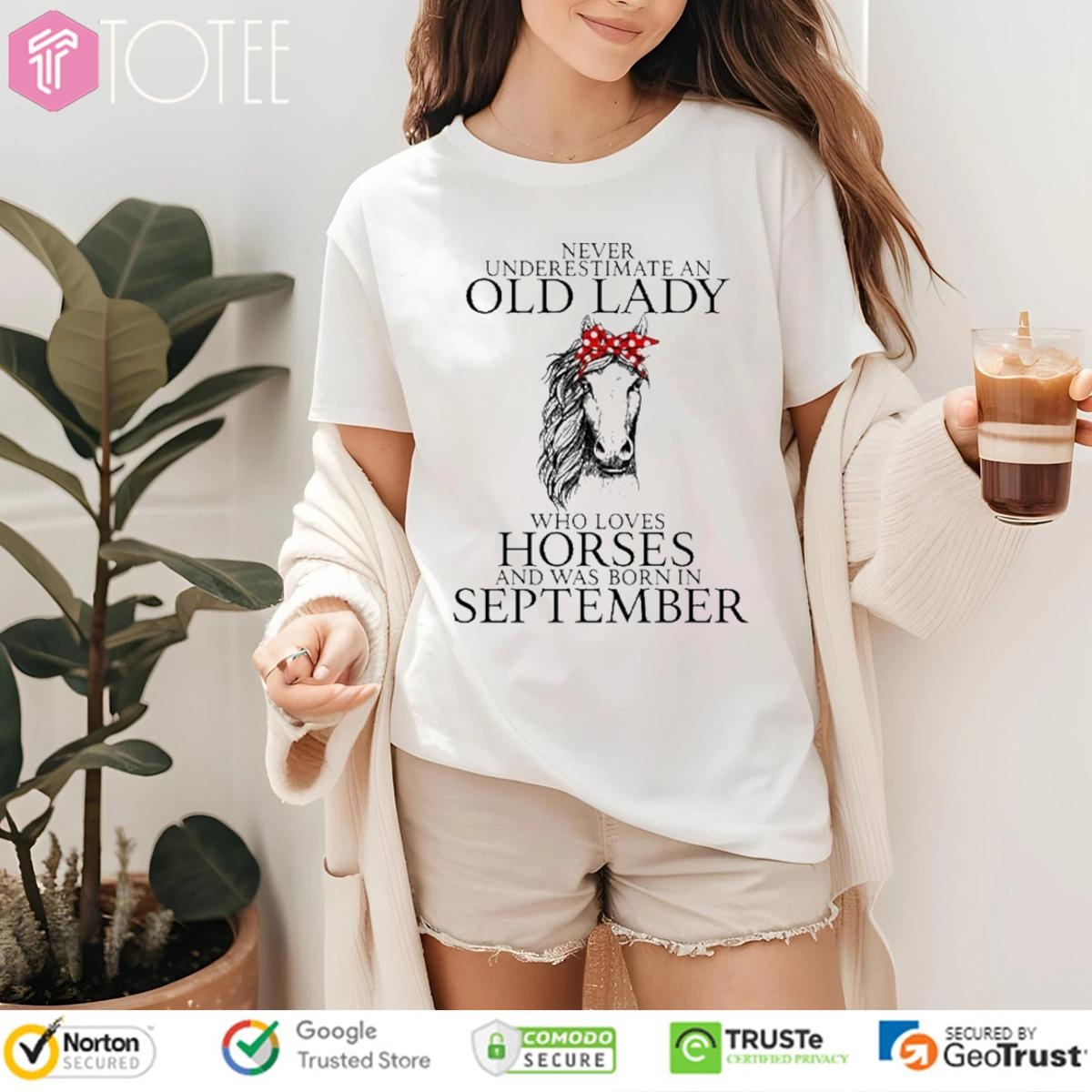 Never Underestimate Old Lady Loves Horses Born In September T-shirt 4