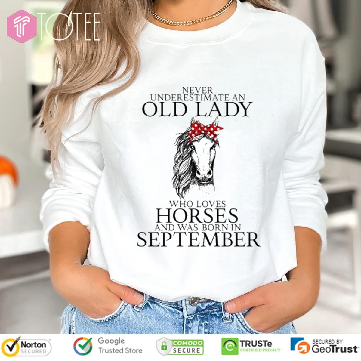 Never Underestimate Old Lady Loves Horses Born In September T-shirt 3