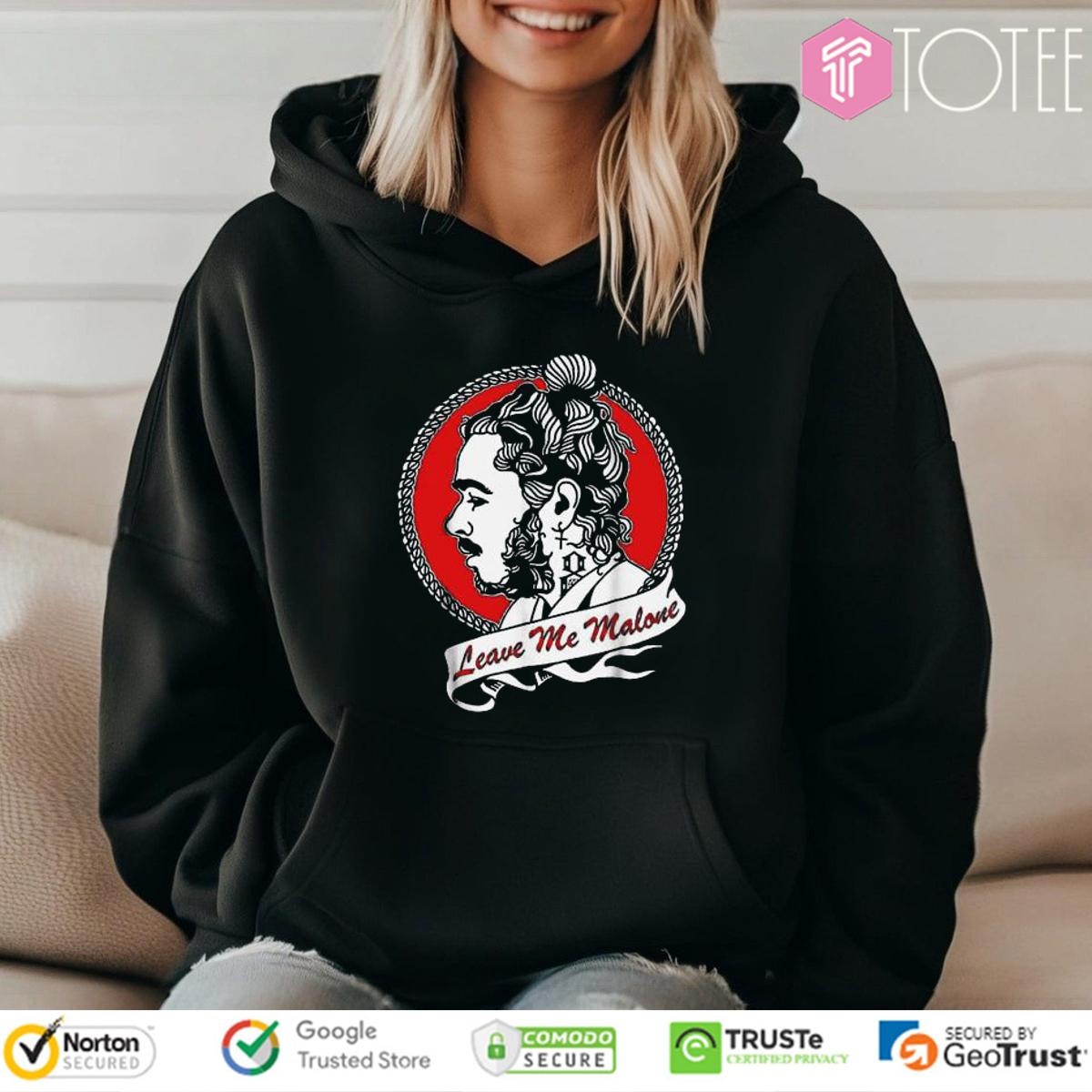 Post Leave Me Malone T-shirt 2