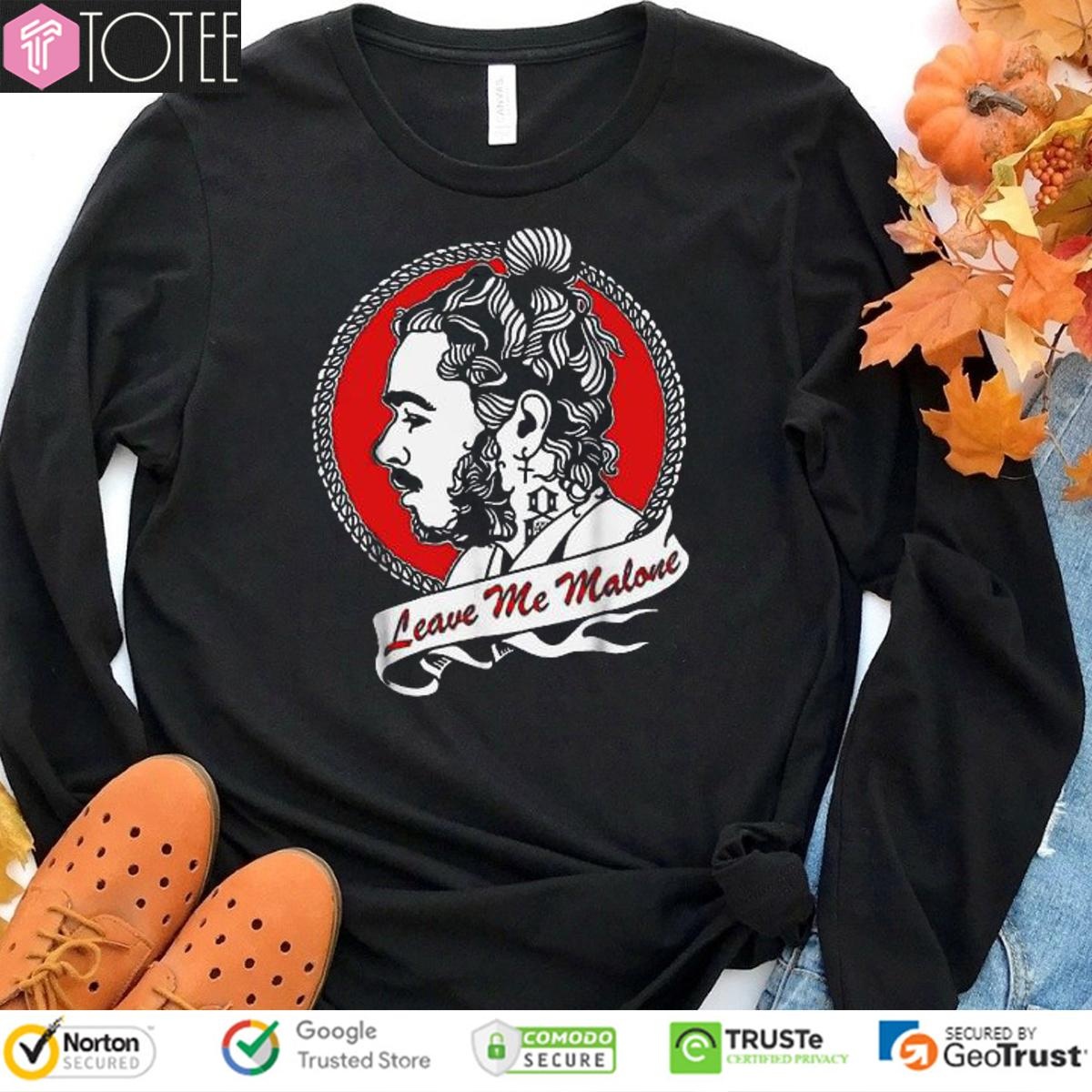 Post Leave Me Malone T-shirt 3