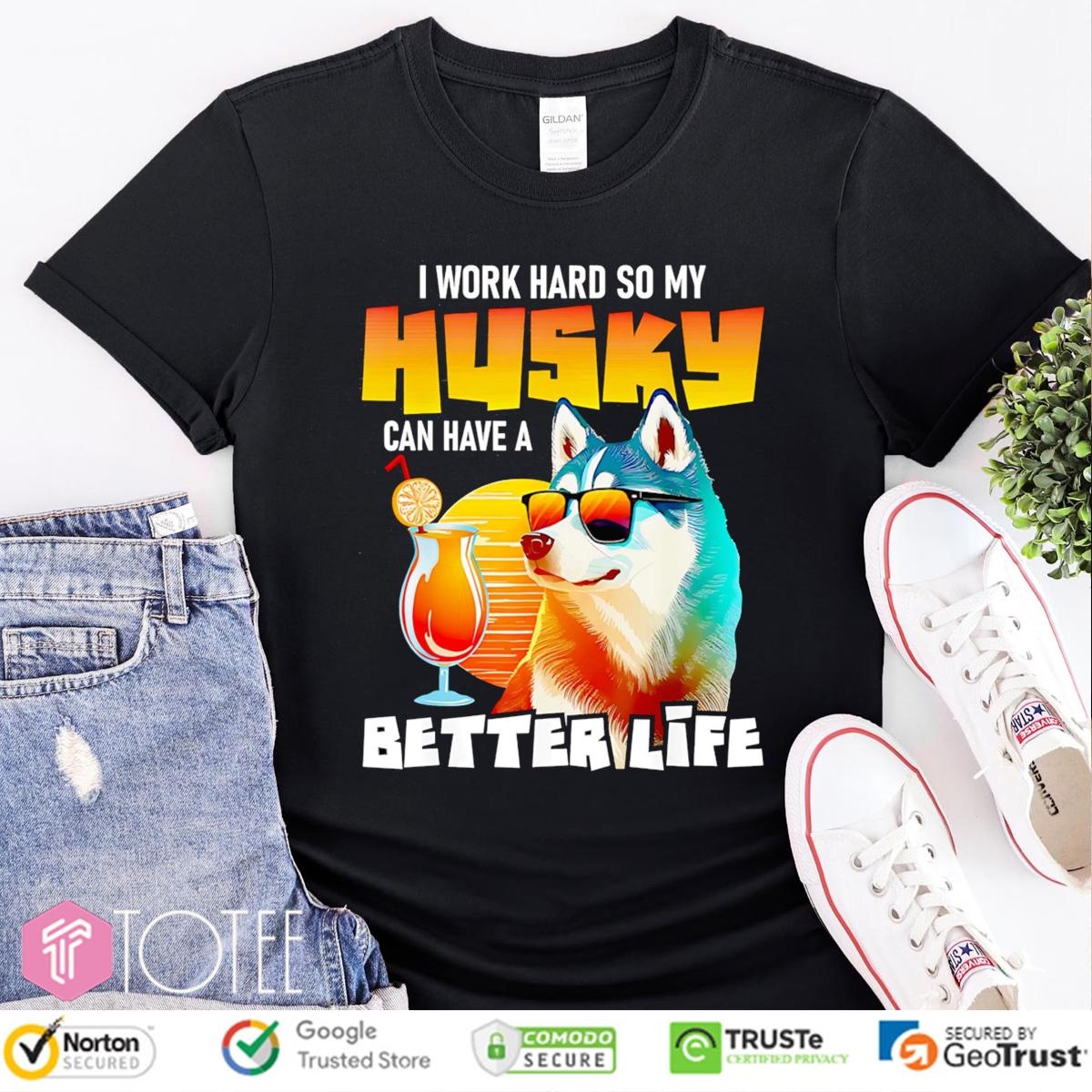 I Work Hard So My Husky Can Have A Better Life Vintage T-shirt