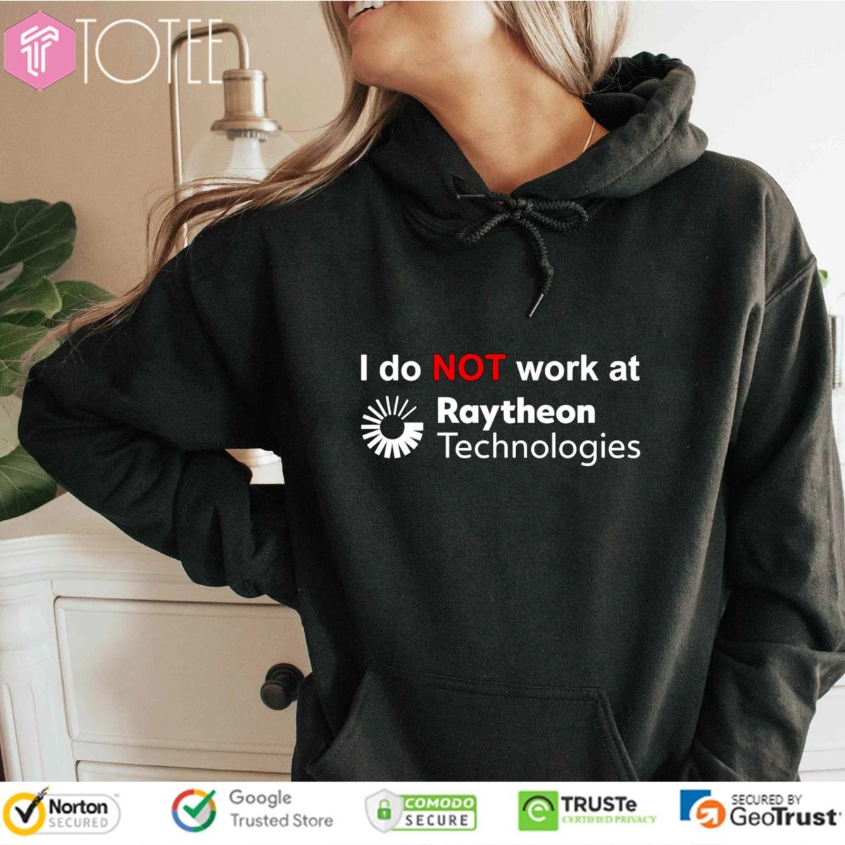 I Do Not Work At Raytheon Technologies T-shirt 2