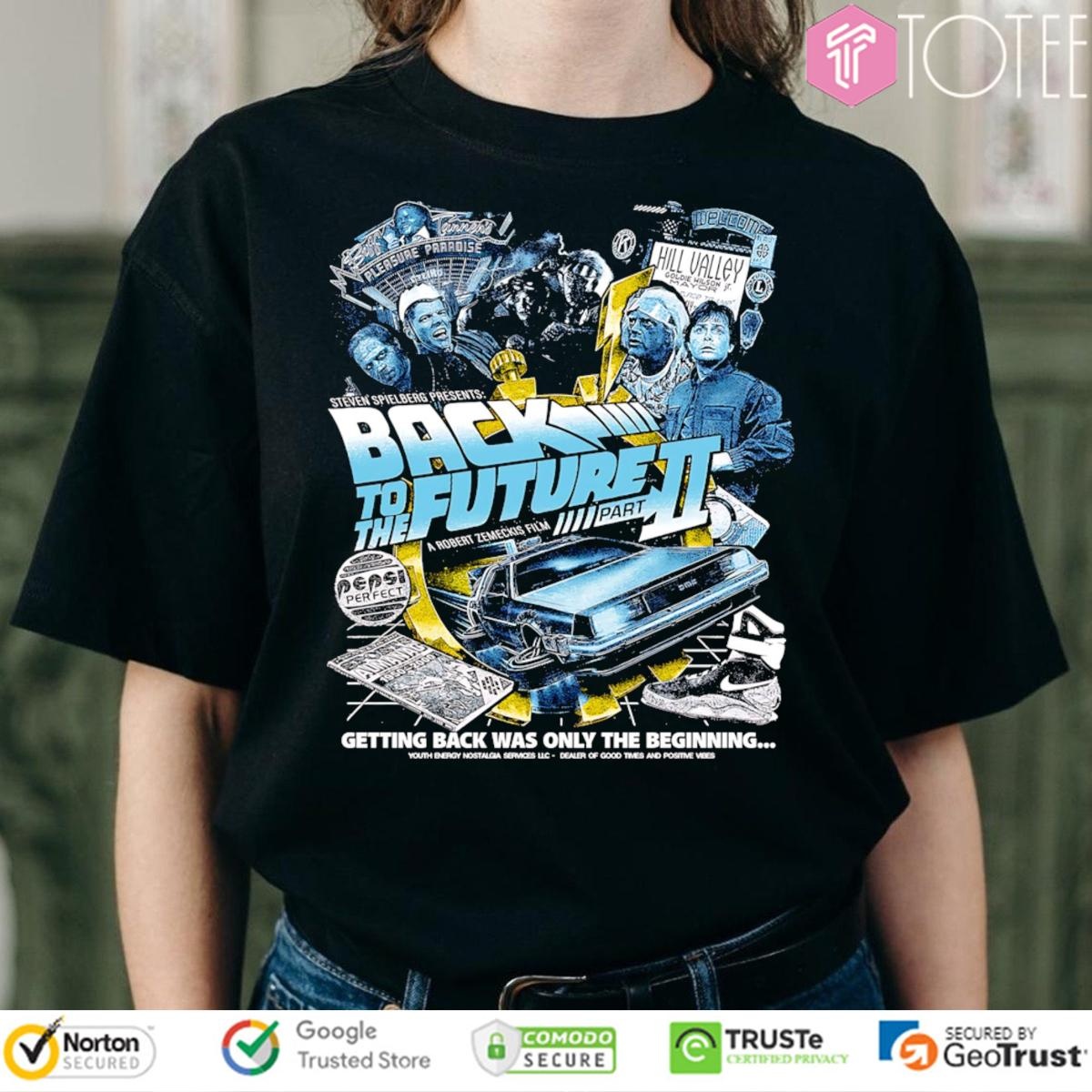 Getting Back Was Only The Beginning Back To The Future Part Ii T-shirt 1