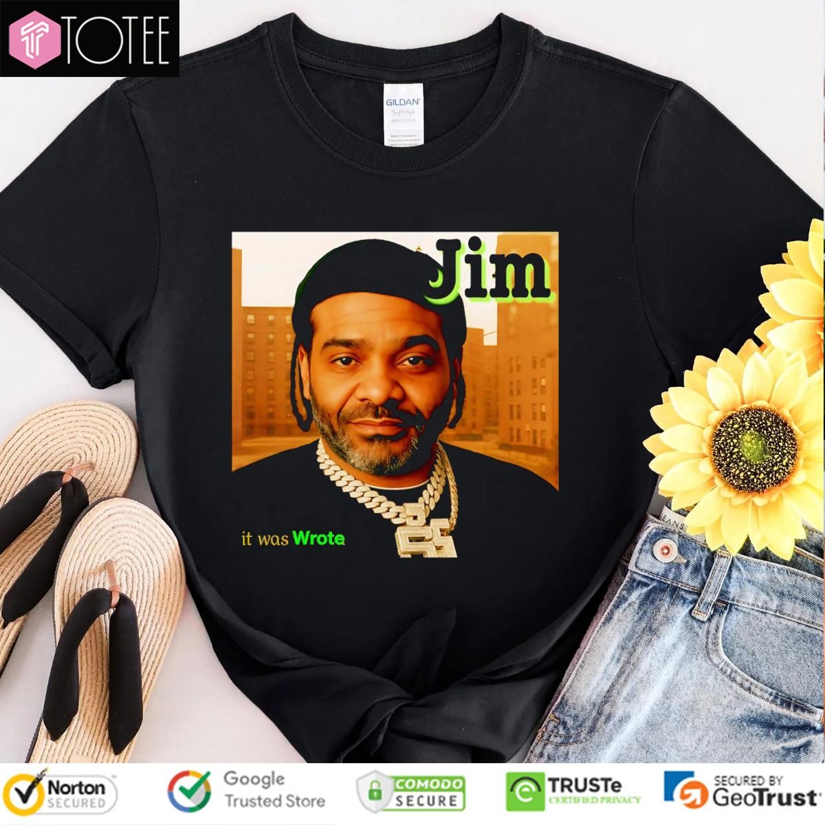 It Was Wrote Jim Meme T-shirt