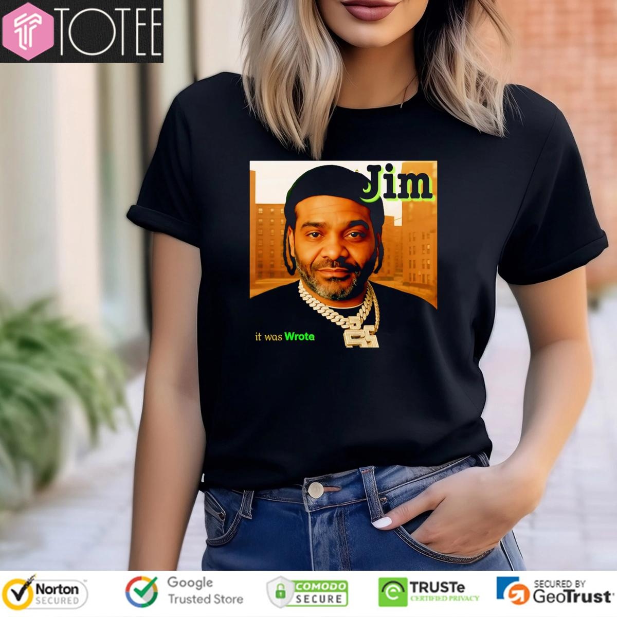 It Was Wrote Jim Meme T-shirt 4