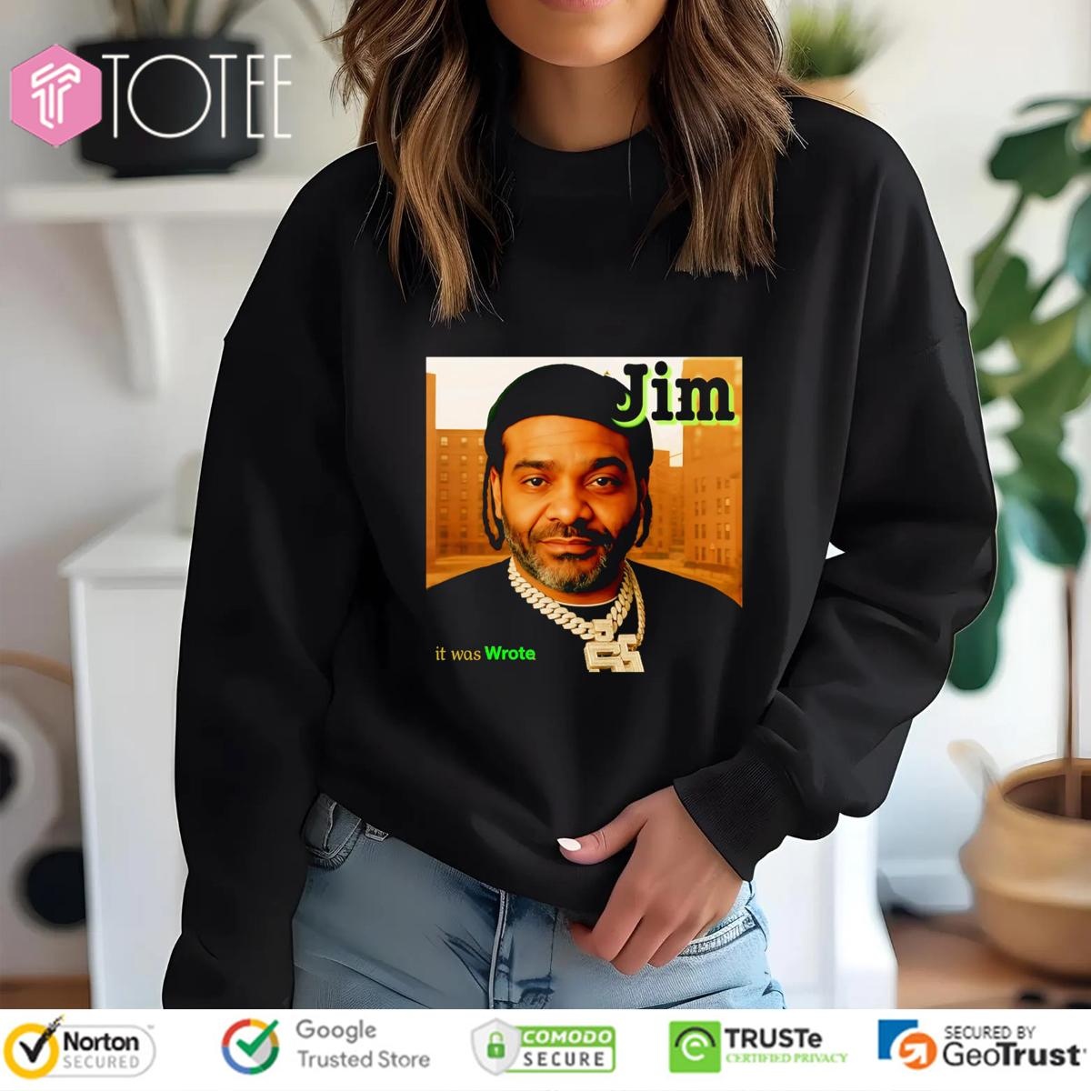 It Was Wrote Jim Meme T-shirt 3