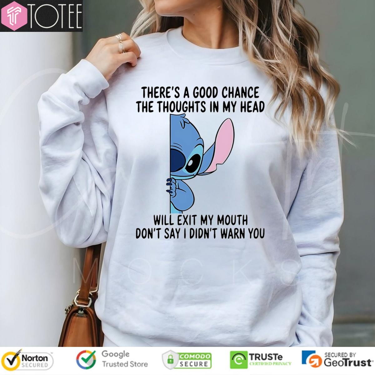 Stitch Theres A Good Chance The Thoughts In My Head Will Exit My Mouth T-shirt 3