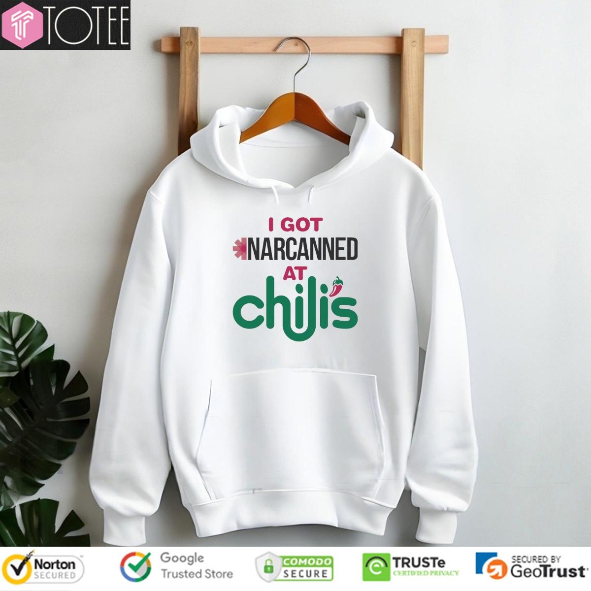 I Got Narcanned At Chilis T-shirt 2