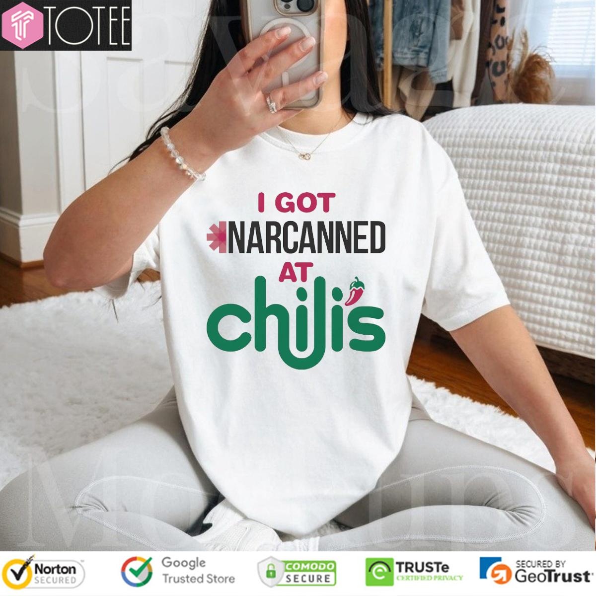I Got Narcanned At Chilis T-shirt 4