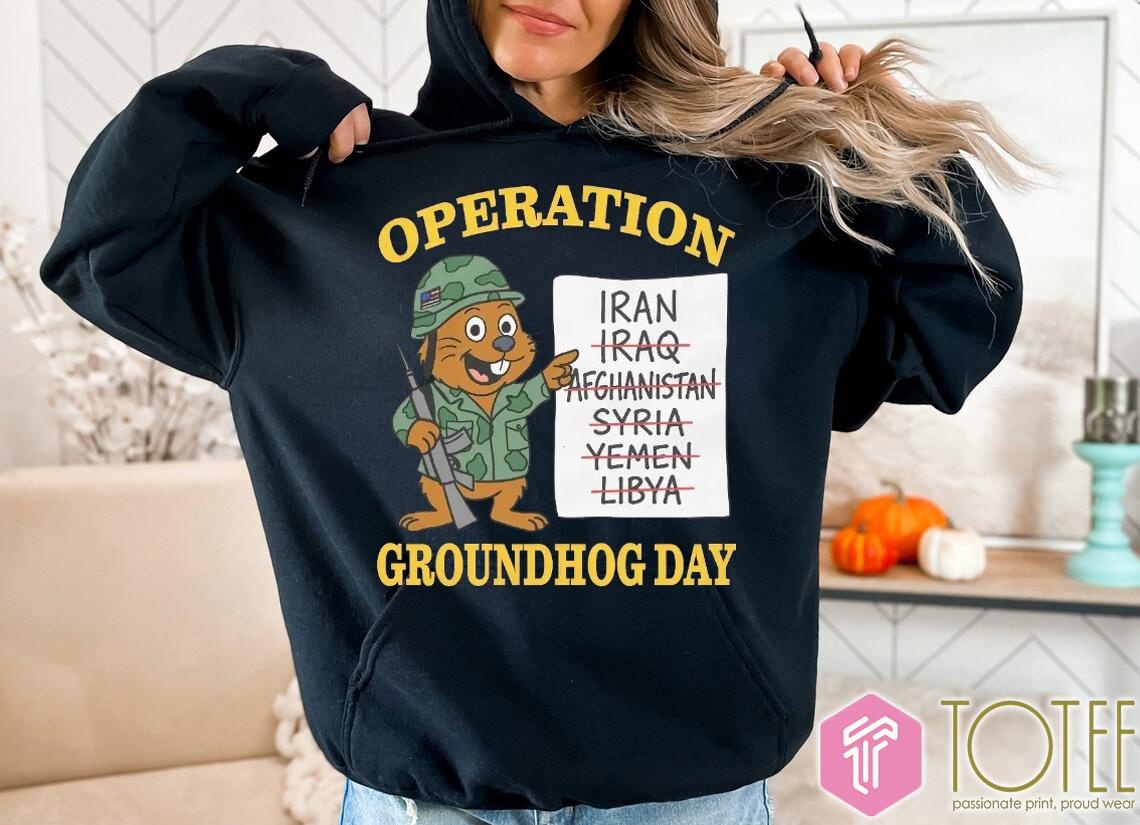 Operation Groundhog Day Iran Iraq Afghanistan Syria Yemen Libya T-shirt 2