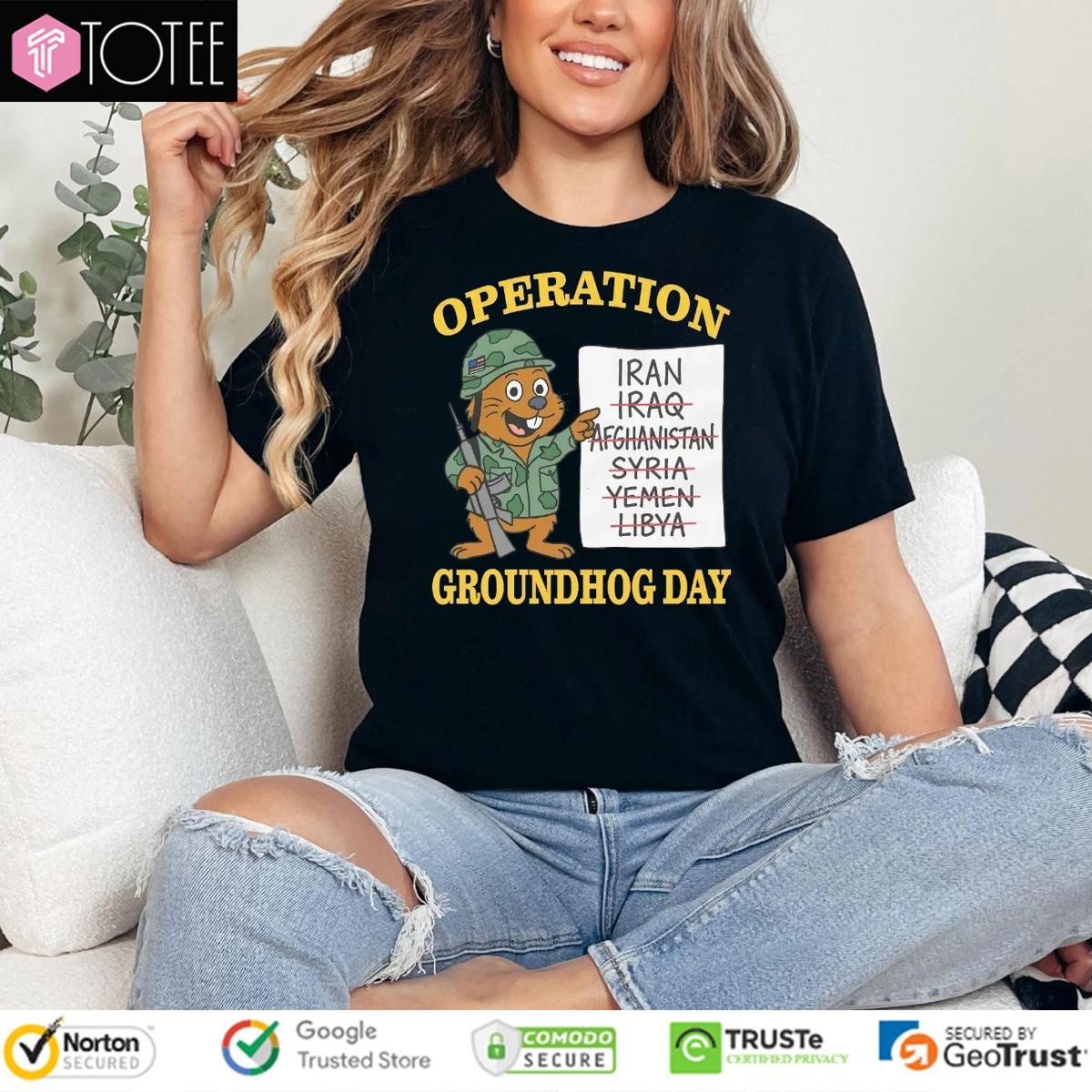 Operation Groundhog Day Iran Iraq Afghanistan Syria Yemen Libya T-shirt 4