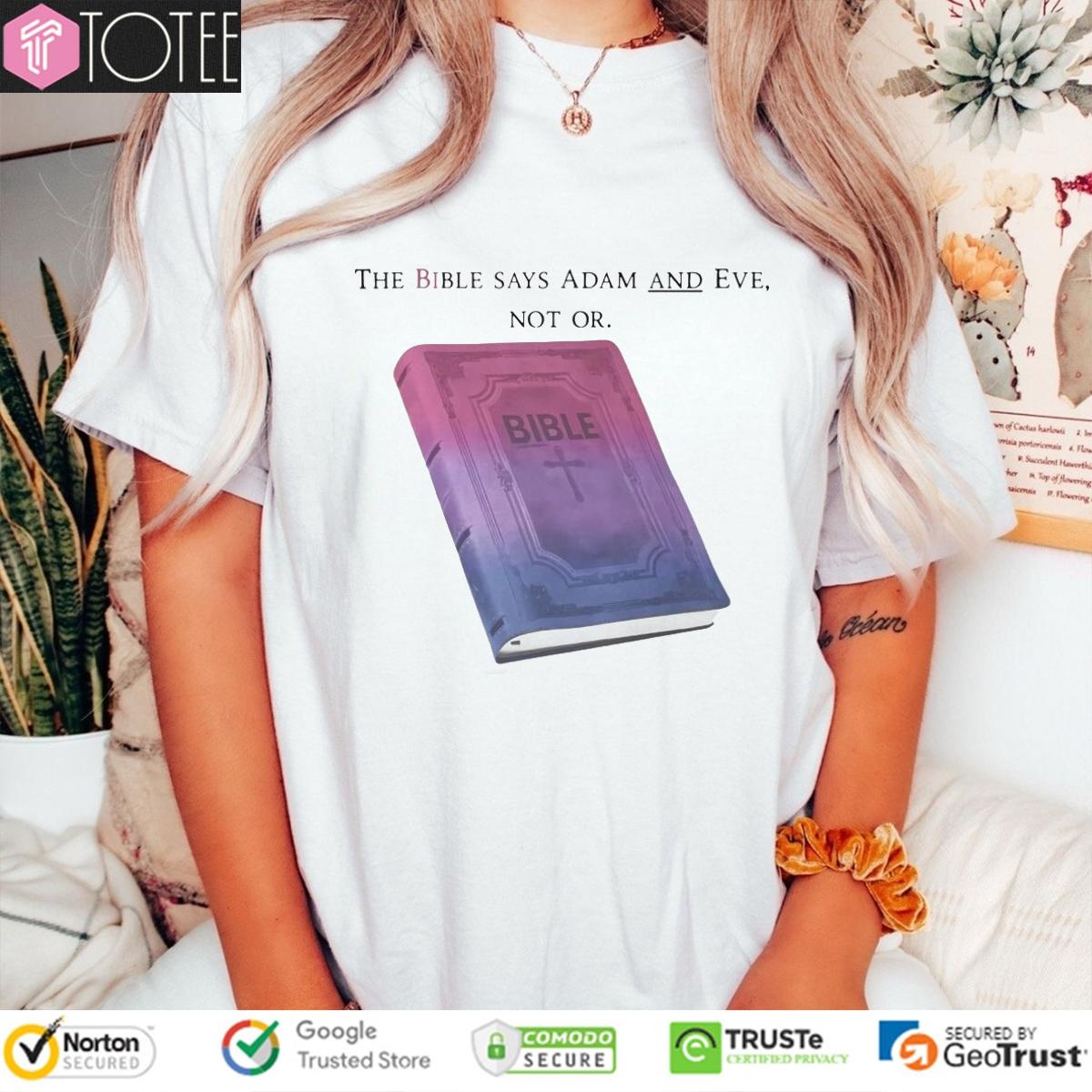 The Bible Says Adam And Eve Not Or T-shirt