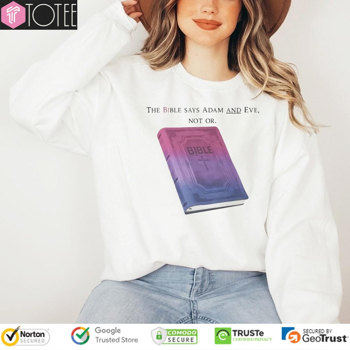 The Bible Says Adam And Eve Not Or T-shirt 3