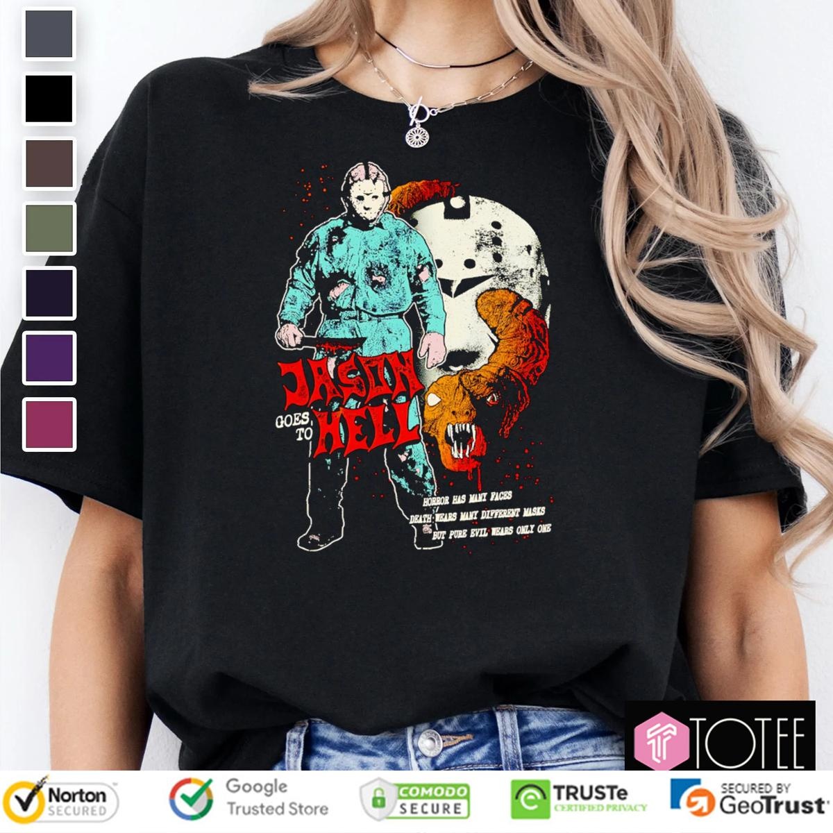 Jason Voorhees Goes To Hell Horror Has Many Faces T-shirt 4